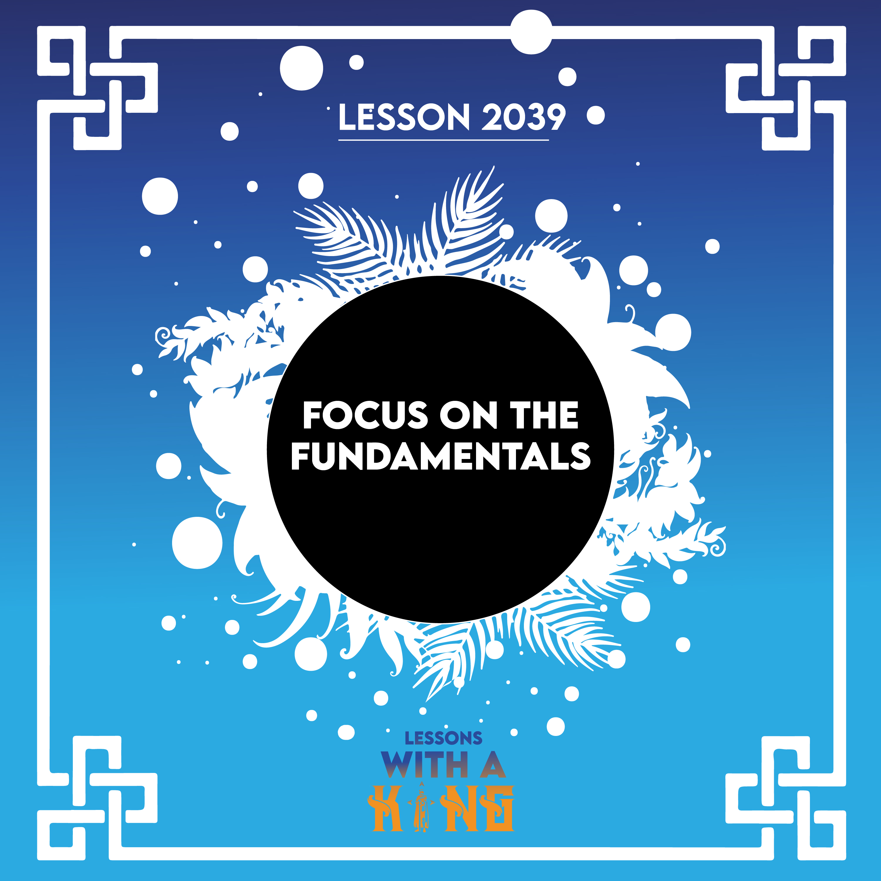 Lesson 2039: Focus On The Fundamentals episode artwork
