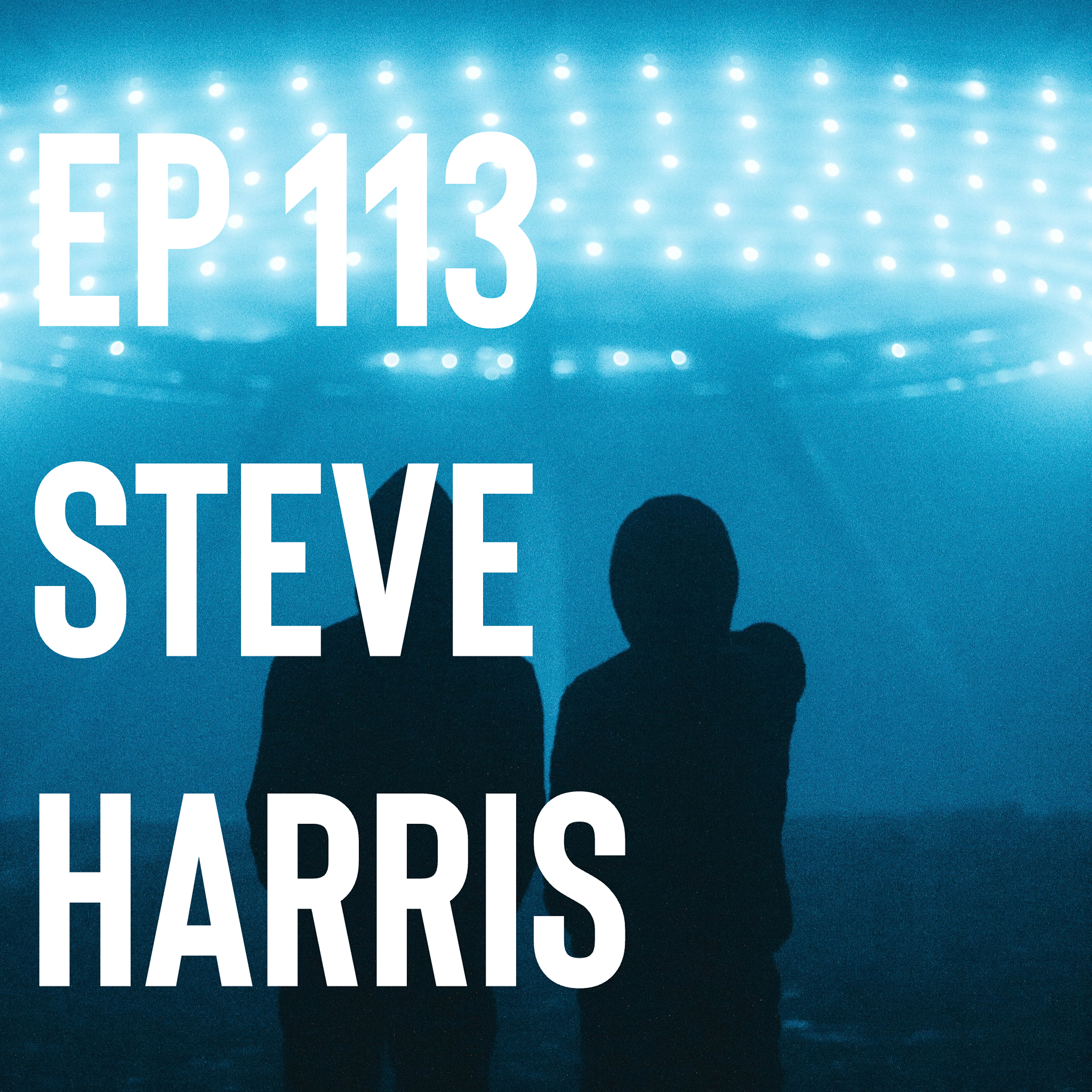 Ep 113 - UFO Expert, Experiencer and Comedian - Steve Harris episode artwork