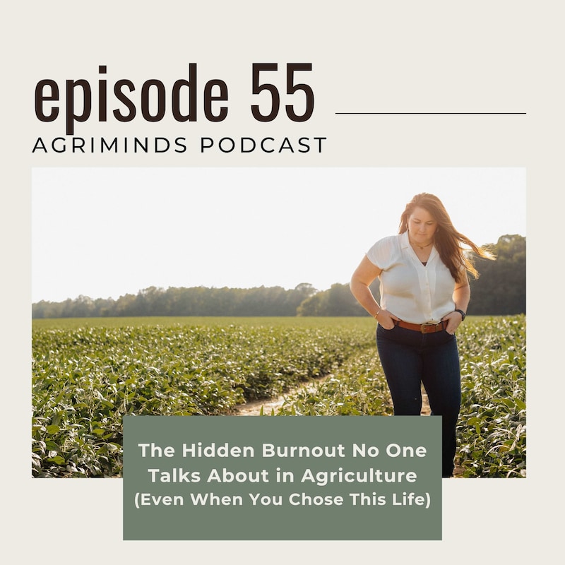 Artwork for podcast AGRIMINDS: Helping ag professionals overcome burnout, set boundaries, & lead with confidence in the field, at work, & at home