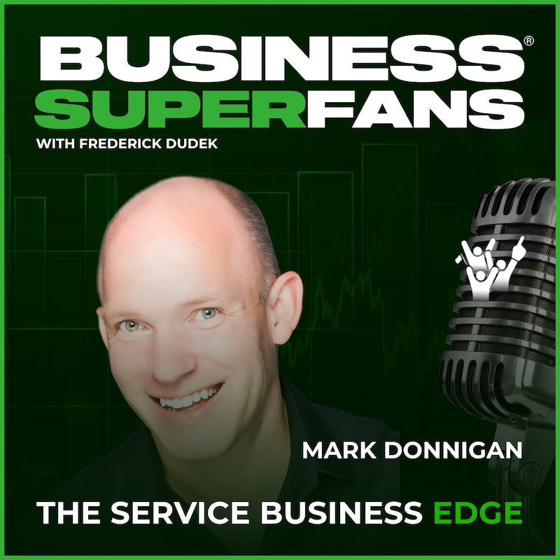 Artwork for podcast Business Superfans®: The Service Providers Edge