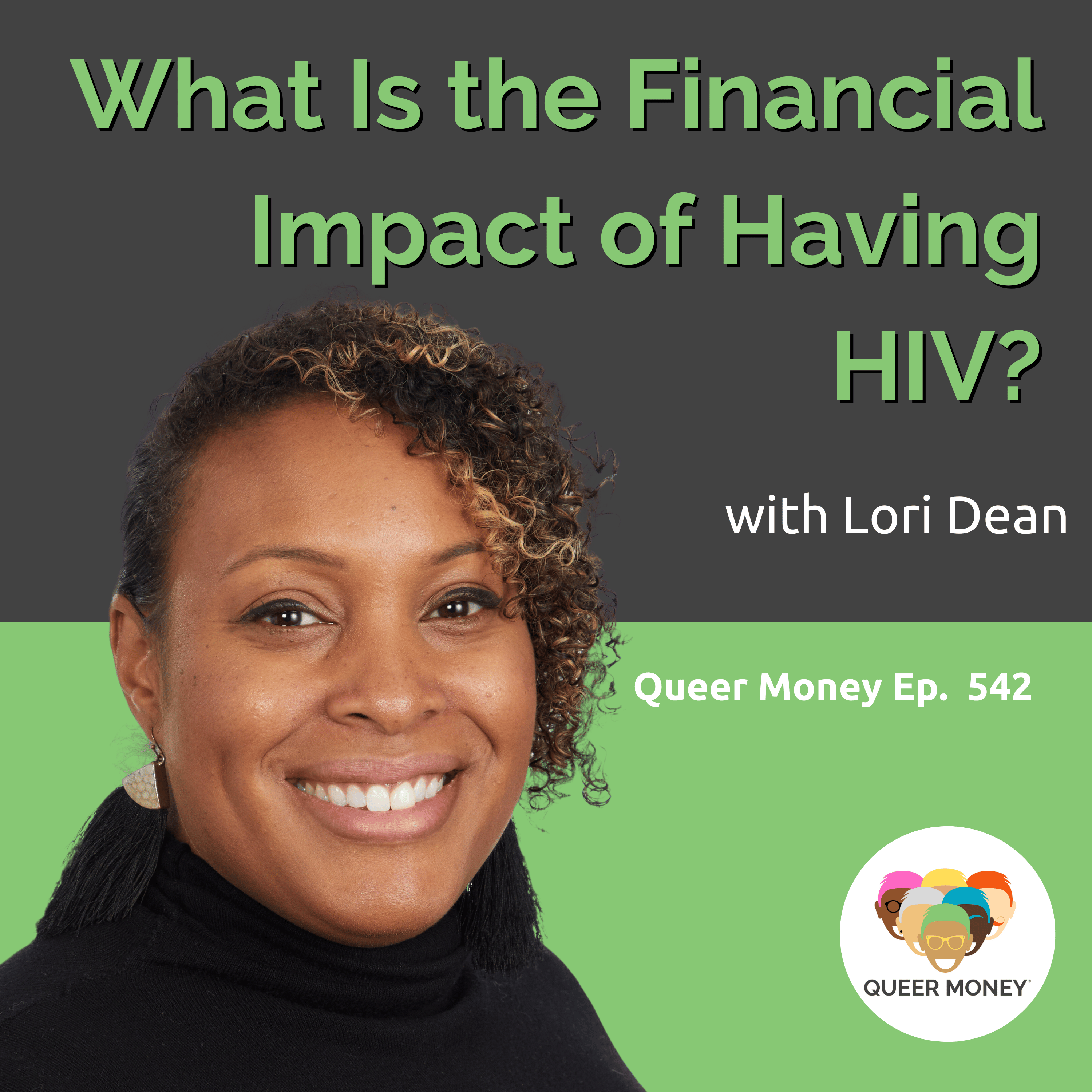 What Is the Financial Impact of Having HIV | Queer Money Ep. 542