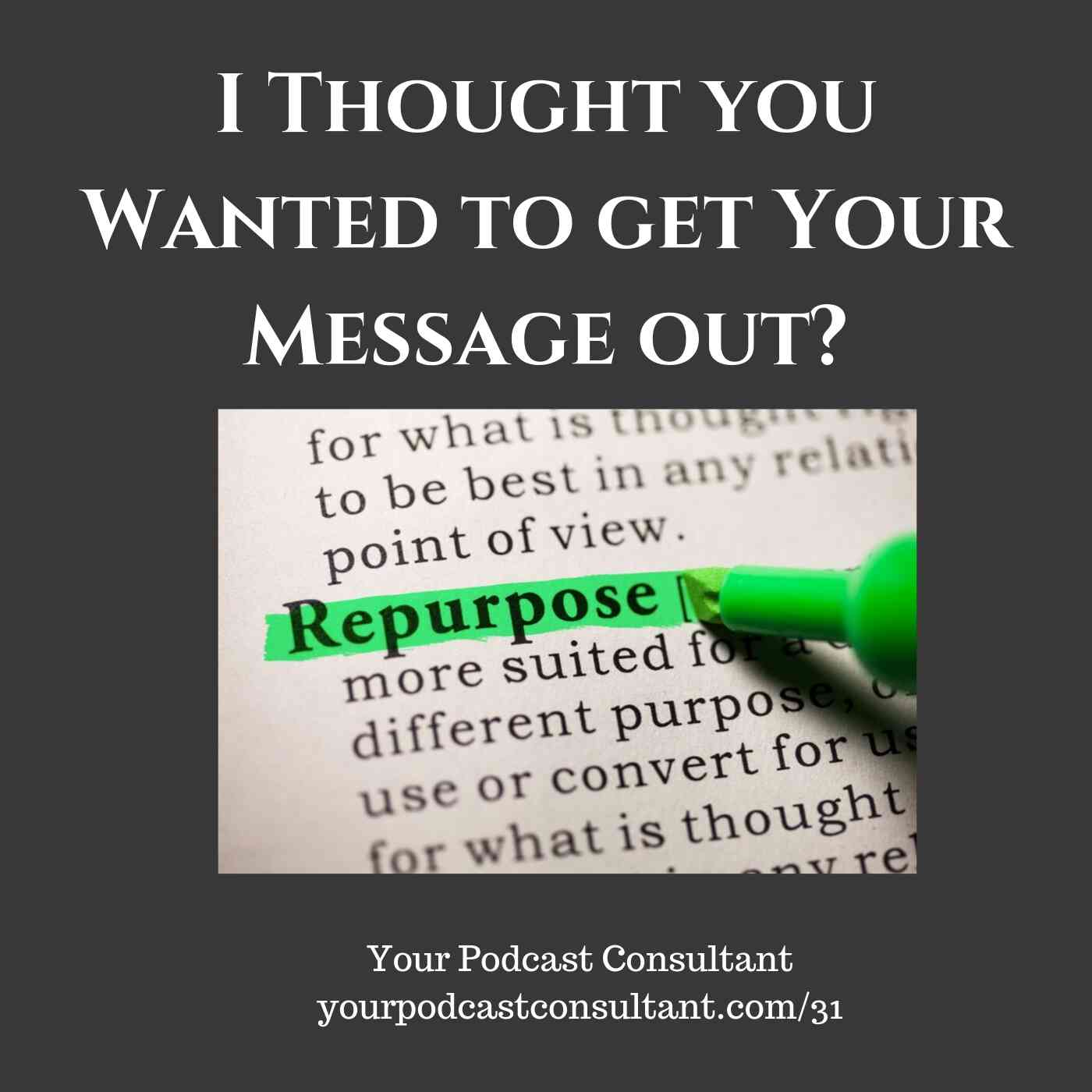 I Thought You Wanted To Get Your Message Out?