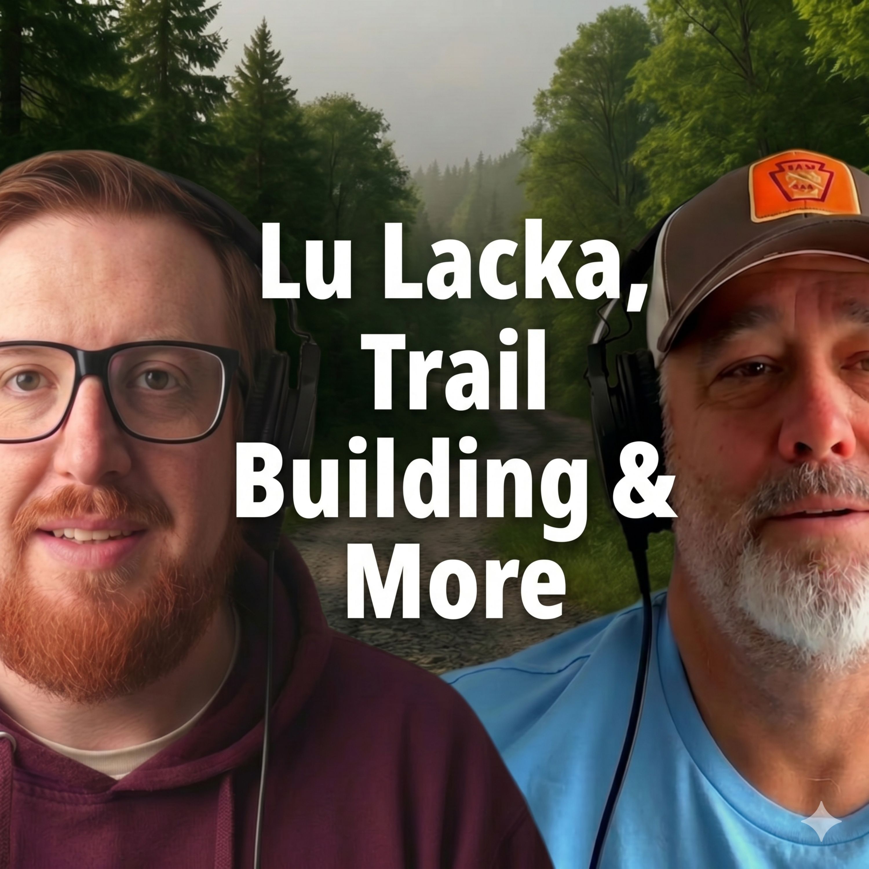 285: Lu Lacka Recap, Trail Building & More
