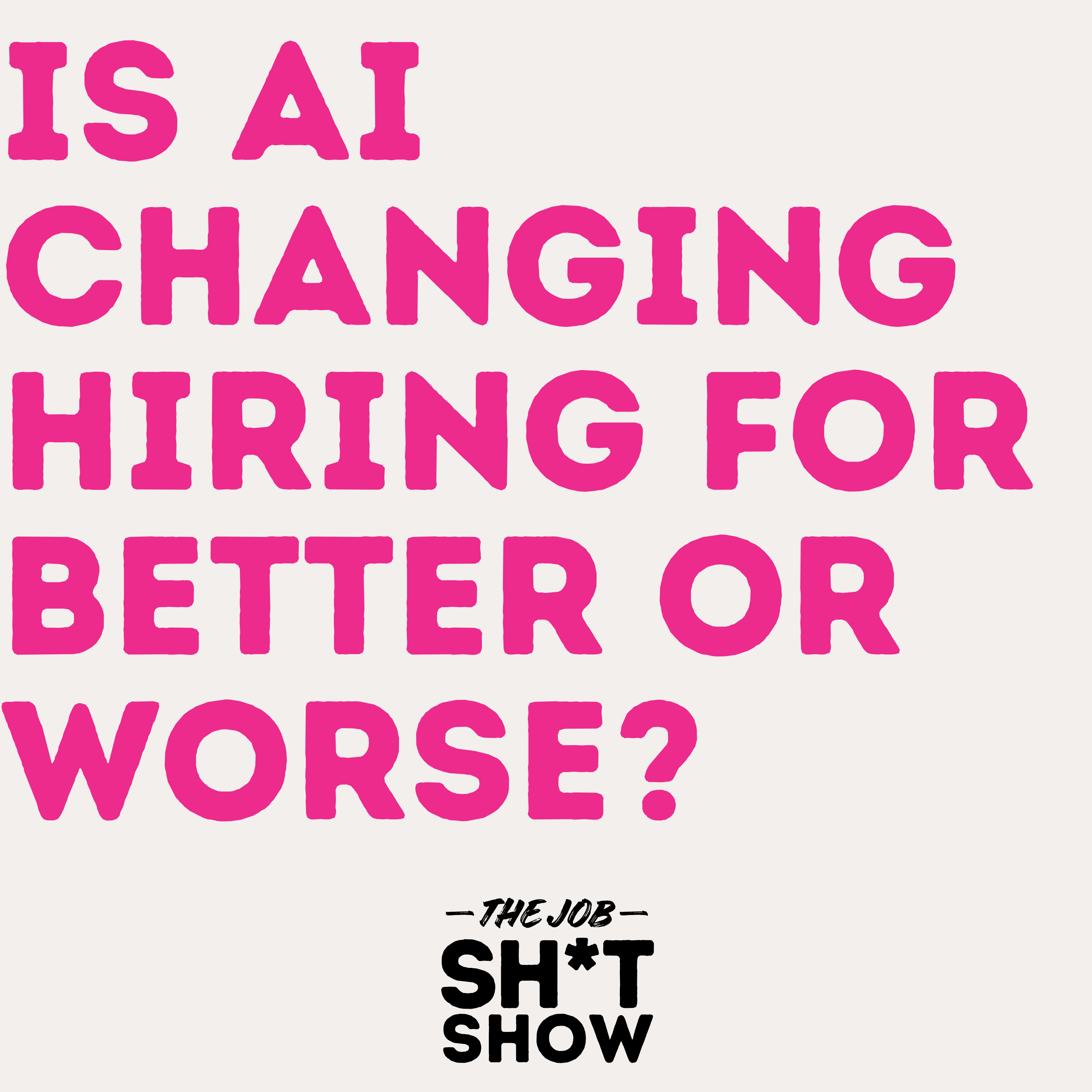 Is AI changing hiring for better or worse? Yes. episode artwork