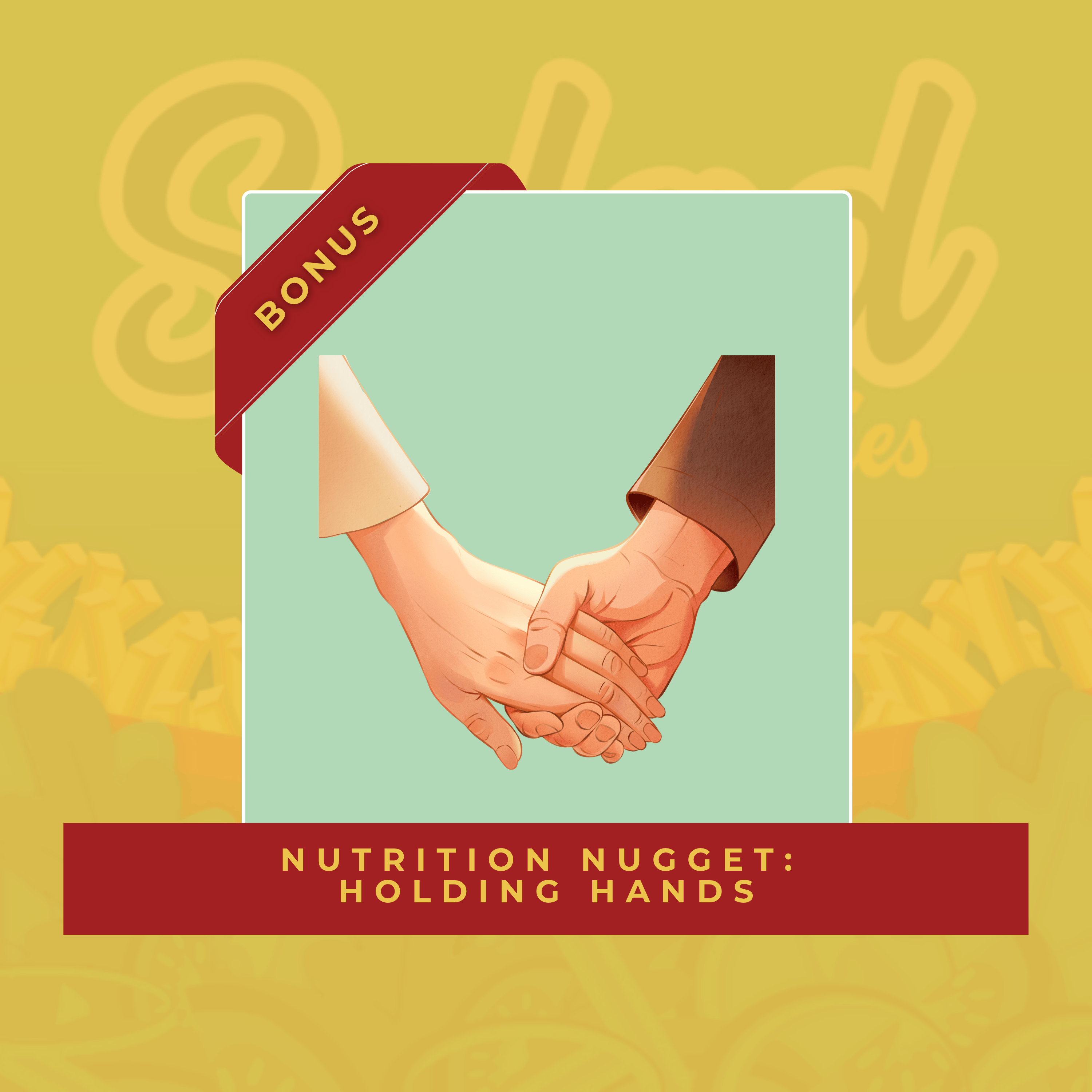 Nutrition Nugget: Holding Hands