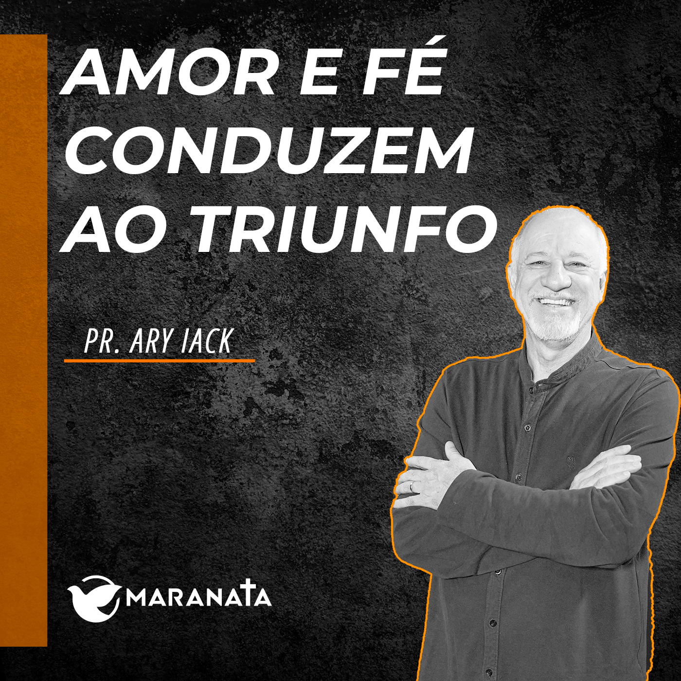 Amor e fé conduzem ao triunfo - Pr. Ary Iack