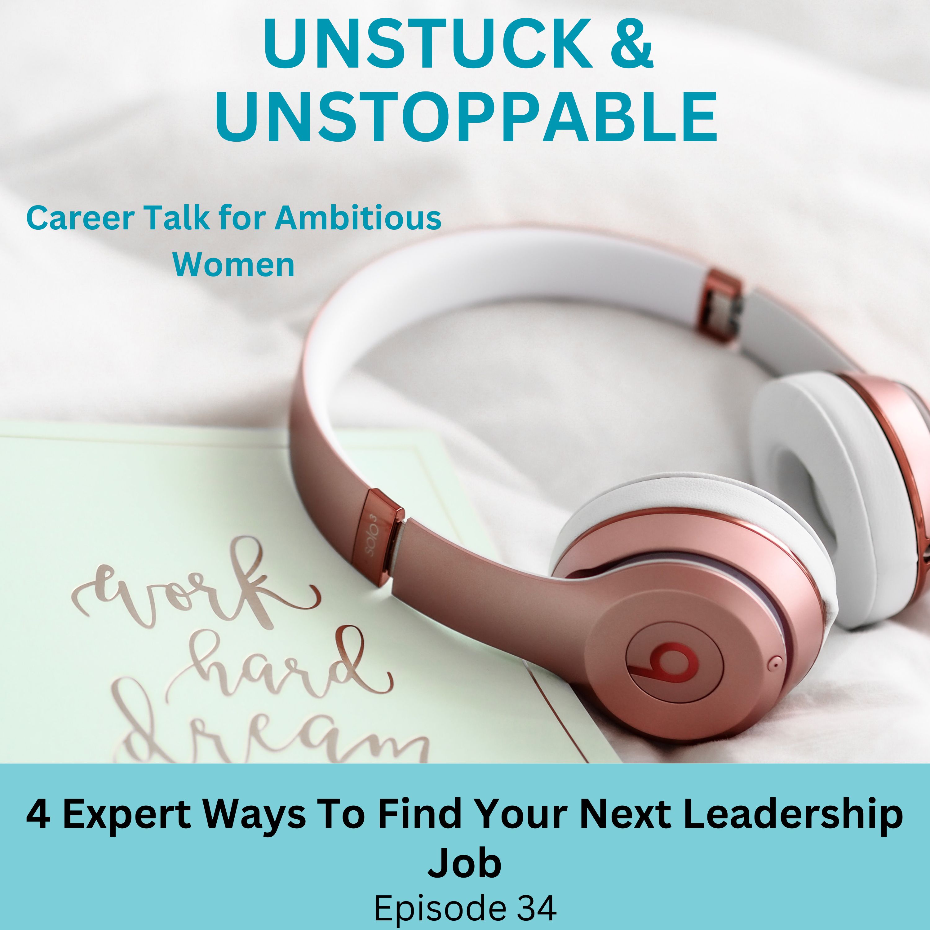Episode 34 4 Expert Ways To Find Your Next Leadership Job
