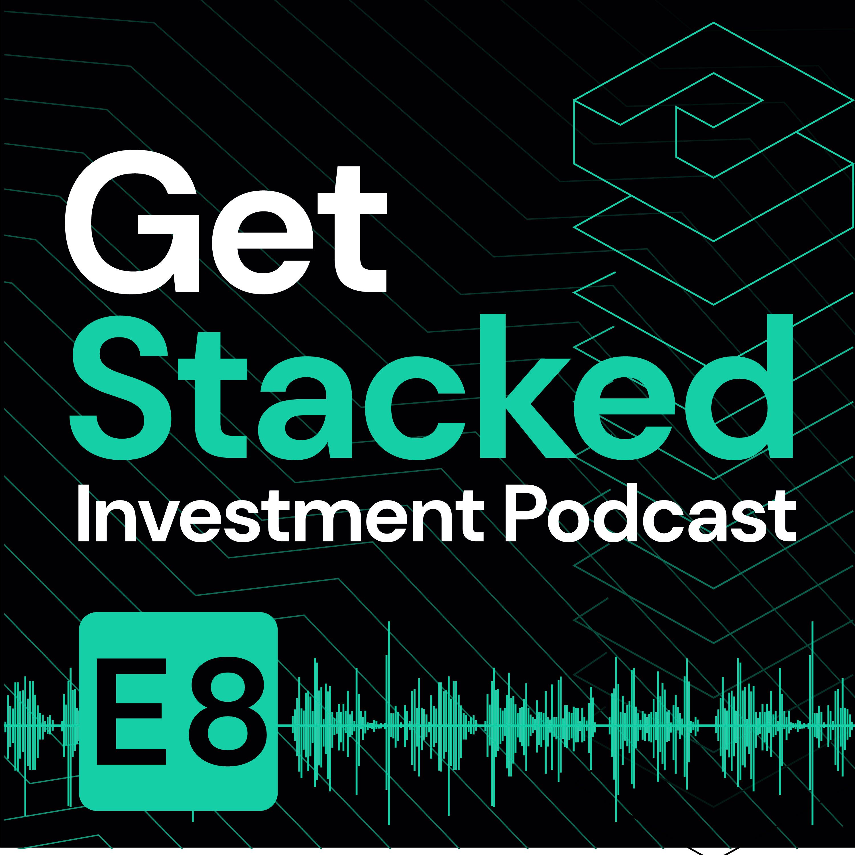 Get Stacked Investment Podcast