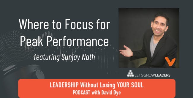 Where to Focus for Peak Performance with Sunjay Nath