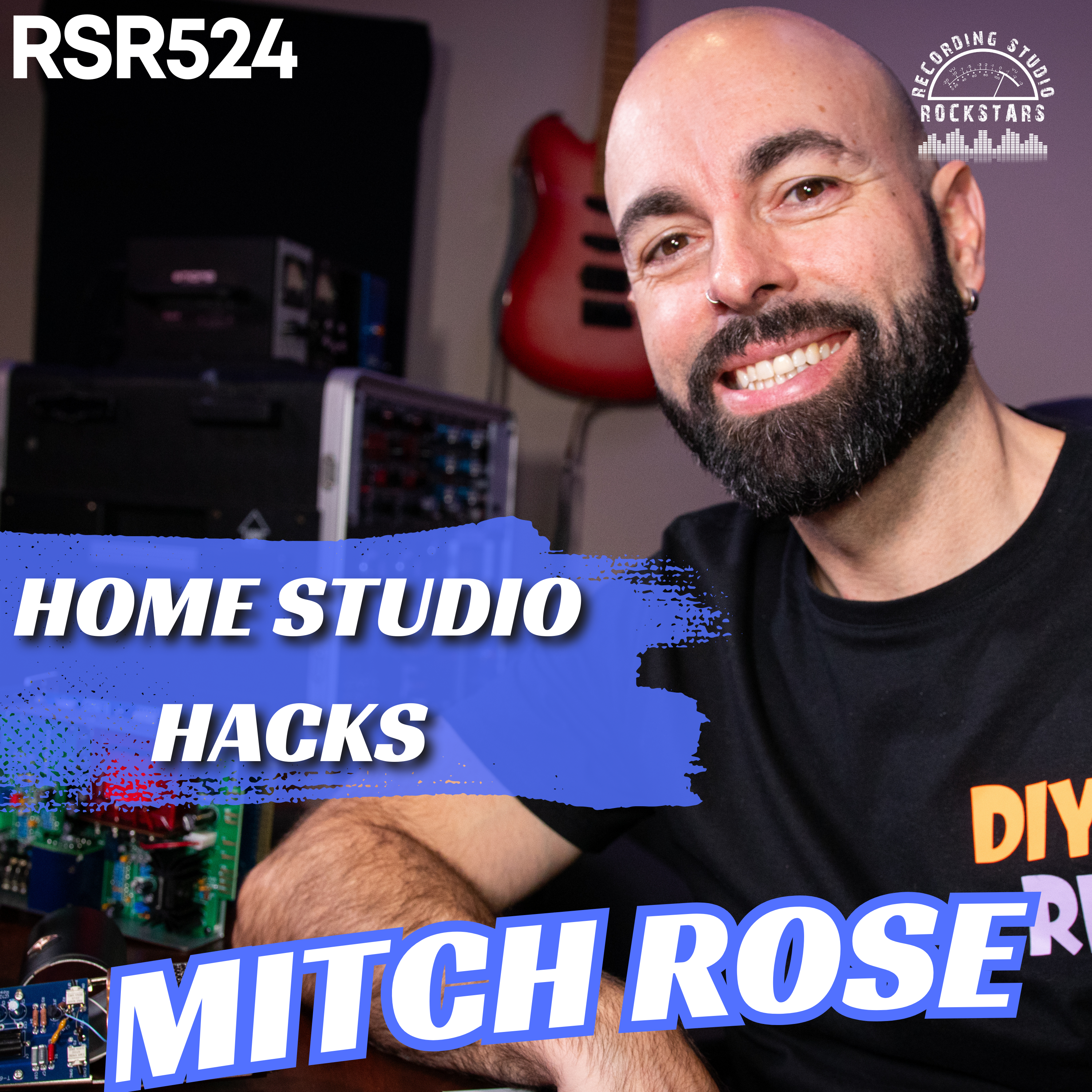RSR524 - Mitch Rose - DIY Microphones, Analog Gear, and Home Studio Hacks from Newcastle