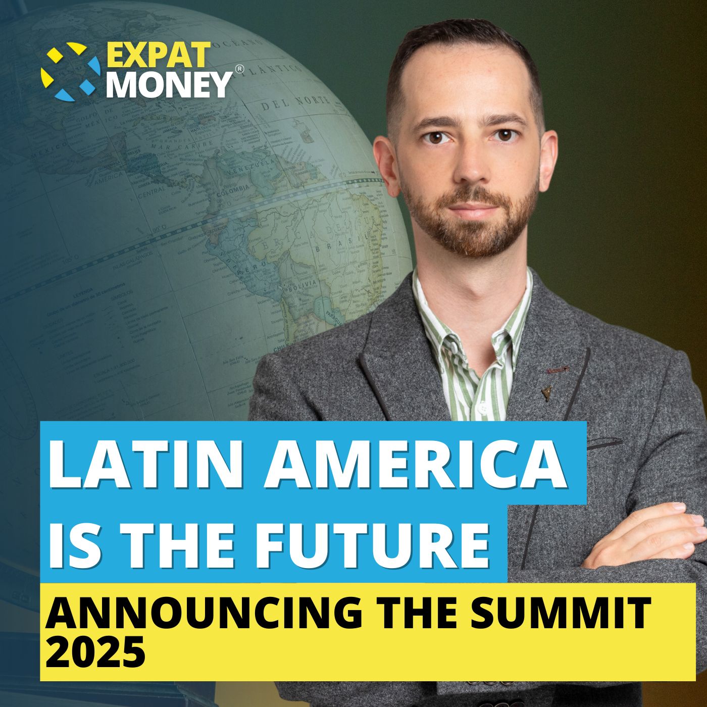 353: Latin America Is The Future: Announcing The Summit 2025