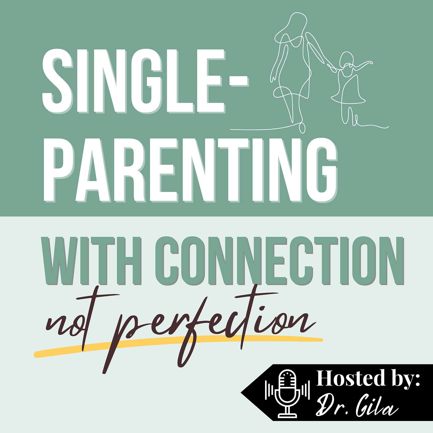 Single-Parenting with Connection (NOT Perfection)