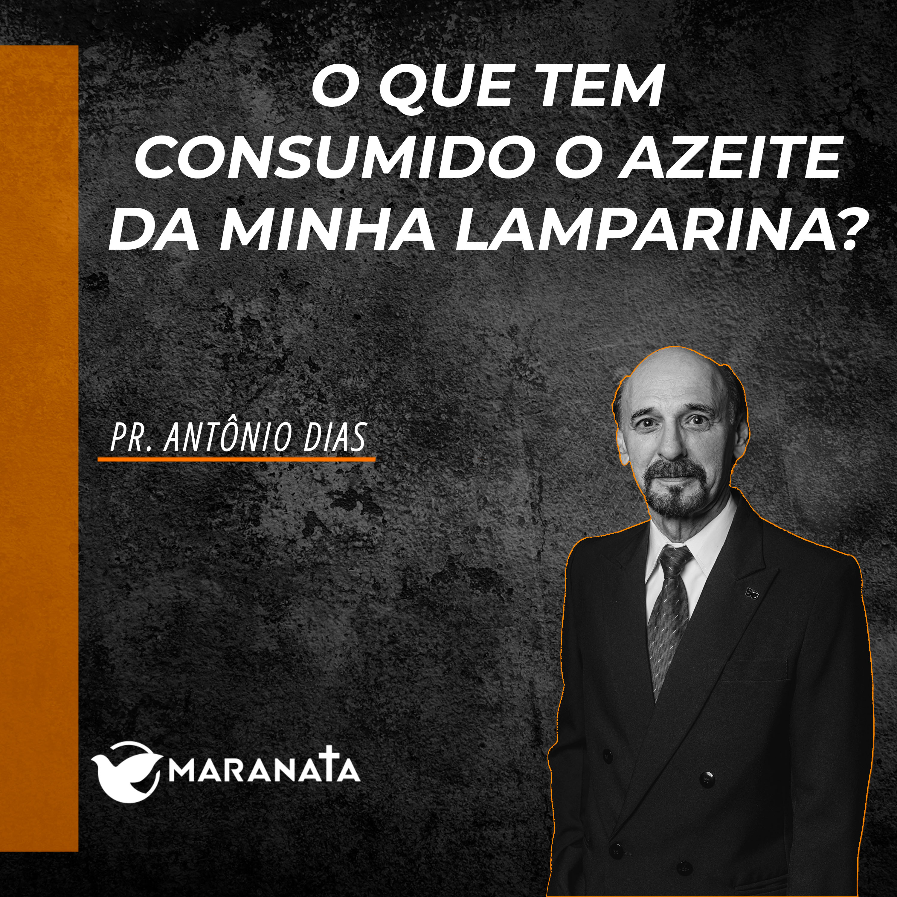 O que tem consumido o azeite da minha lamparina? - Pr. Antônio Dias episode artwork