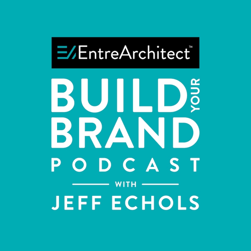 Artwork for podcast Build Your Brand Podcast with Jeff Echols