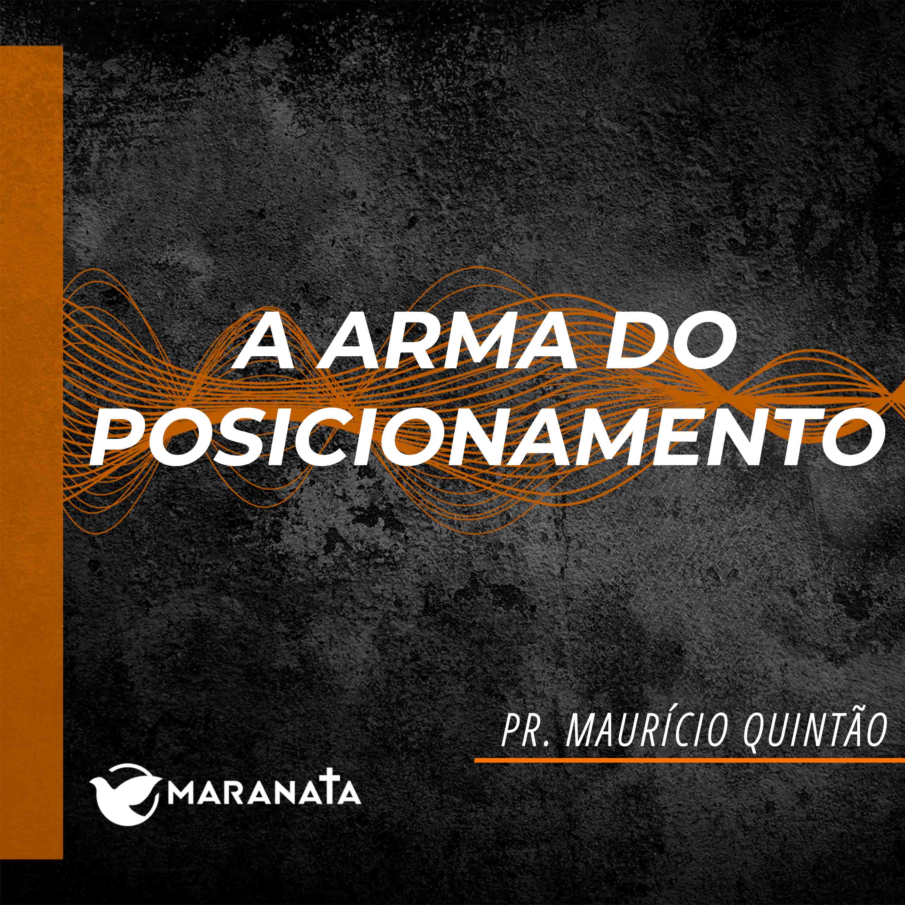 A arma do posicionamento - Pr. Maurício Quintão