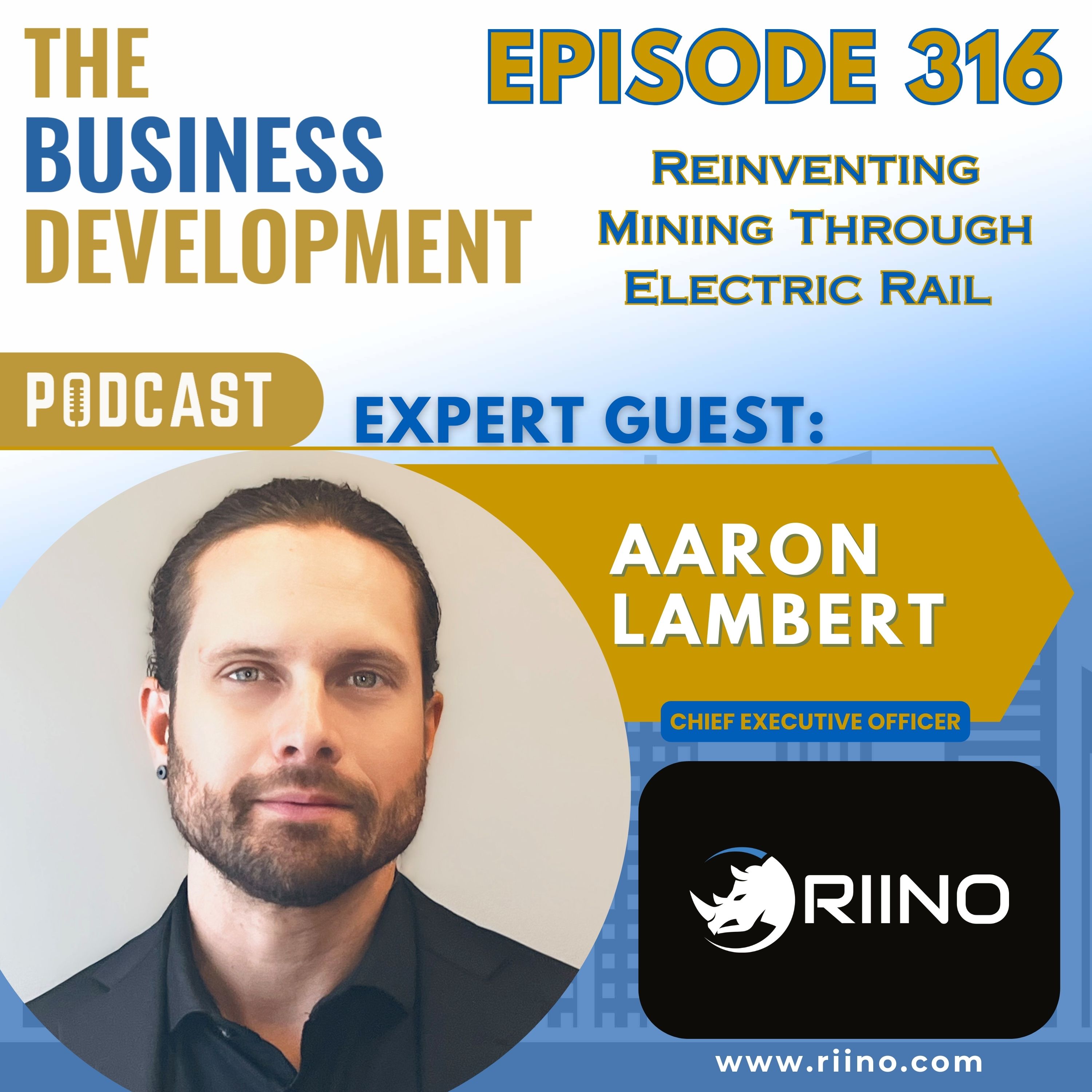 Reinventing Mining Through Electric Rail with Aaron Lambert