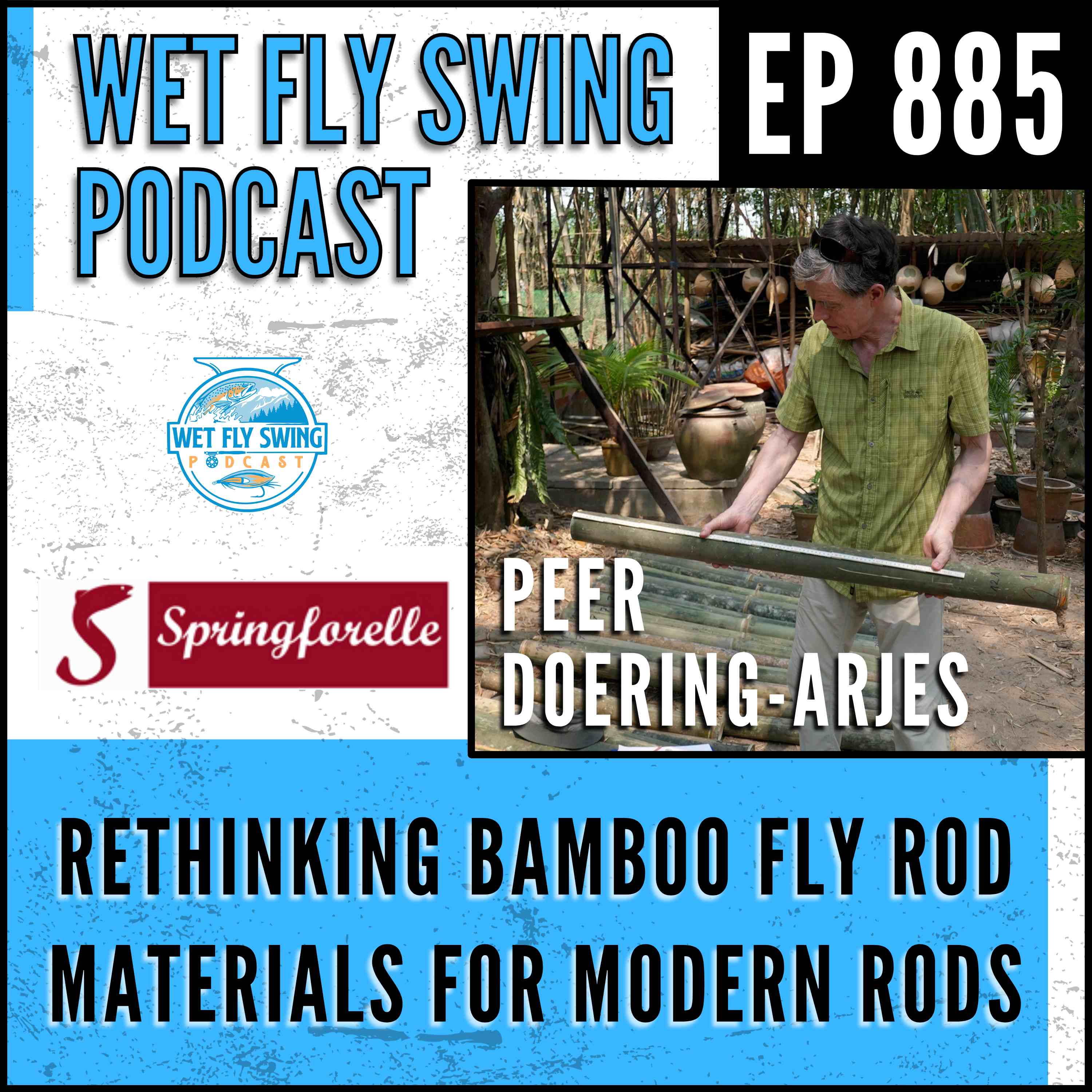 885 | Rethinking Bamboo Fly Rod Materials for Modern Rods with Peer Doering-Arjes episode artwork