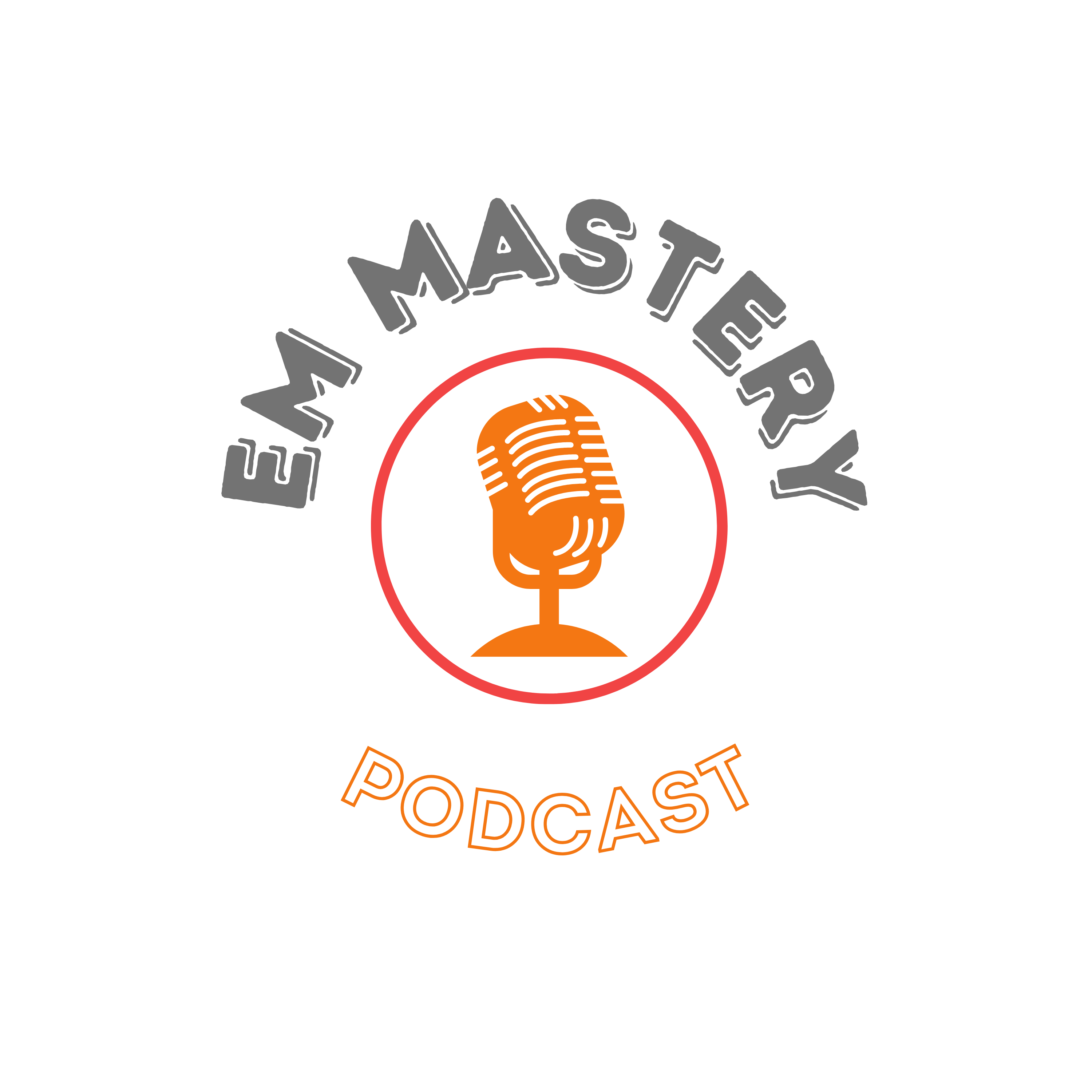 Emergency Medicine Mastery Podcast