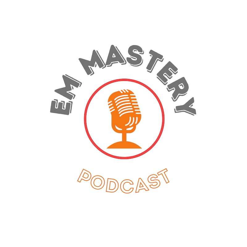 Artwork for podcast EM Mastery Podcast
