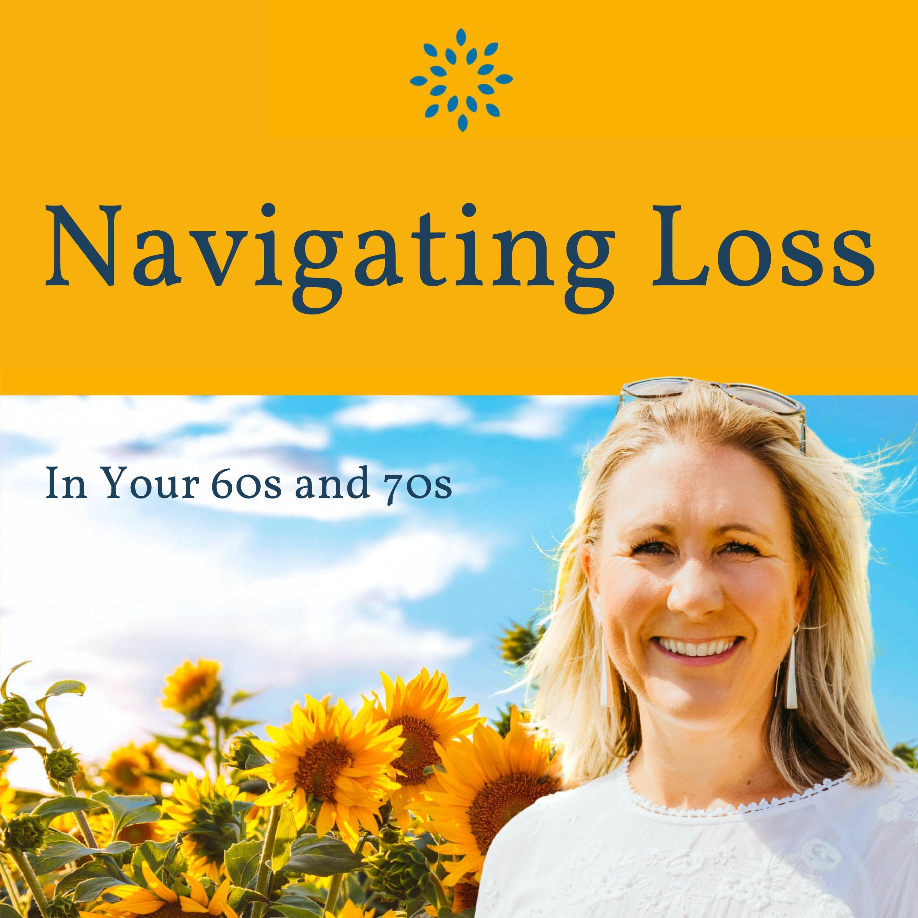 Navigating Loss in Your 60s and 70s episode artwork