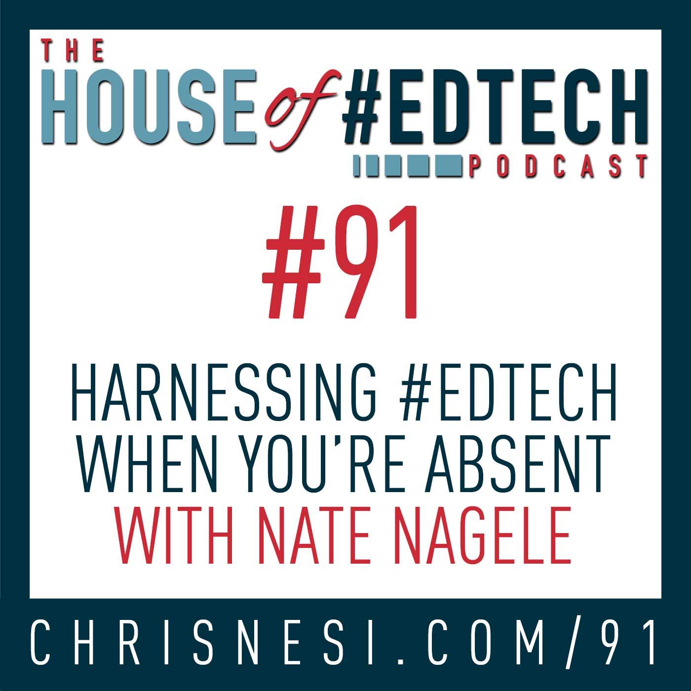 Harnessing #EdTech When You're Absent with Nate Nagele