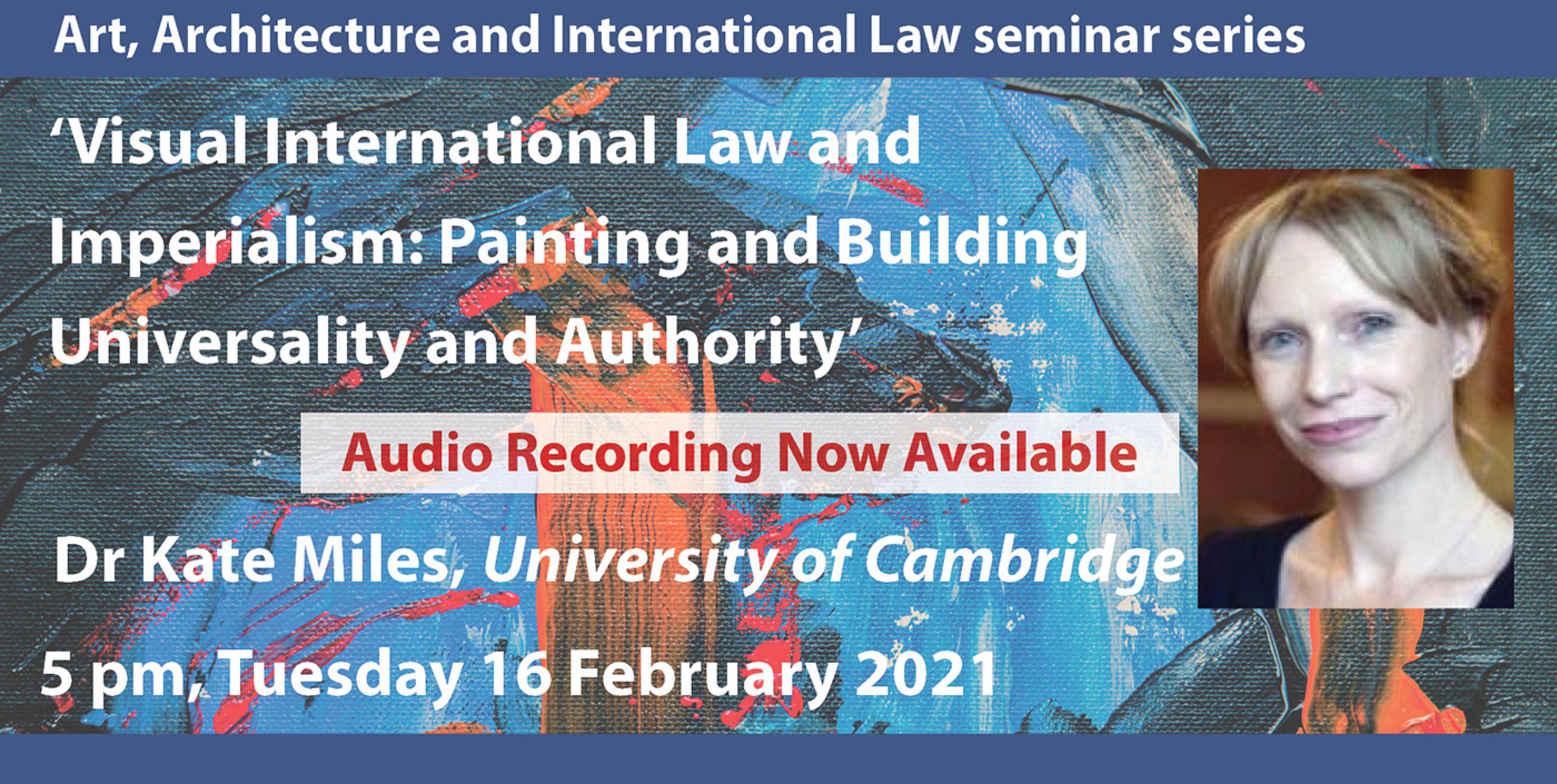 Evening lecture: Visual International Law and Imperialism: Painting and Building Universality and Authority - Dr Kate Miles episode artwork