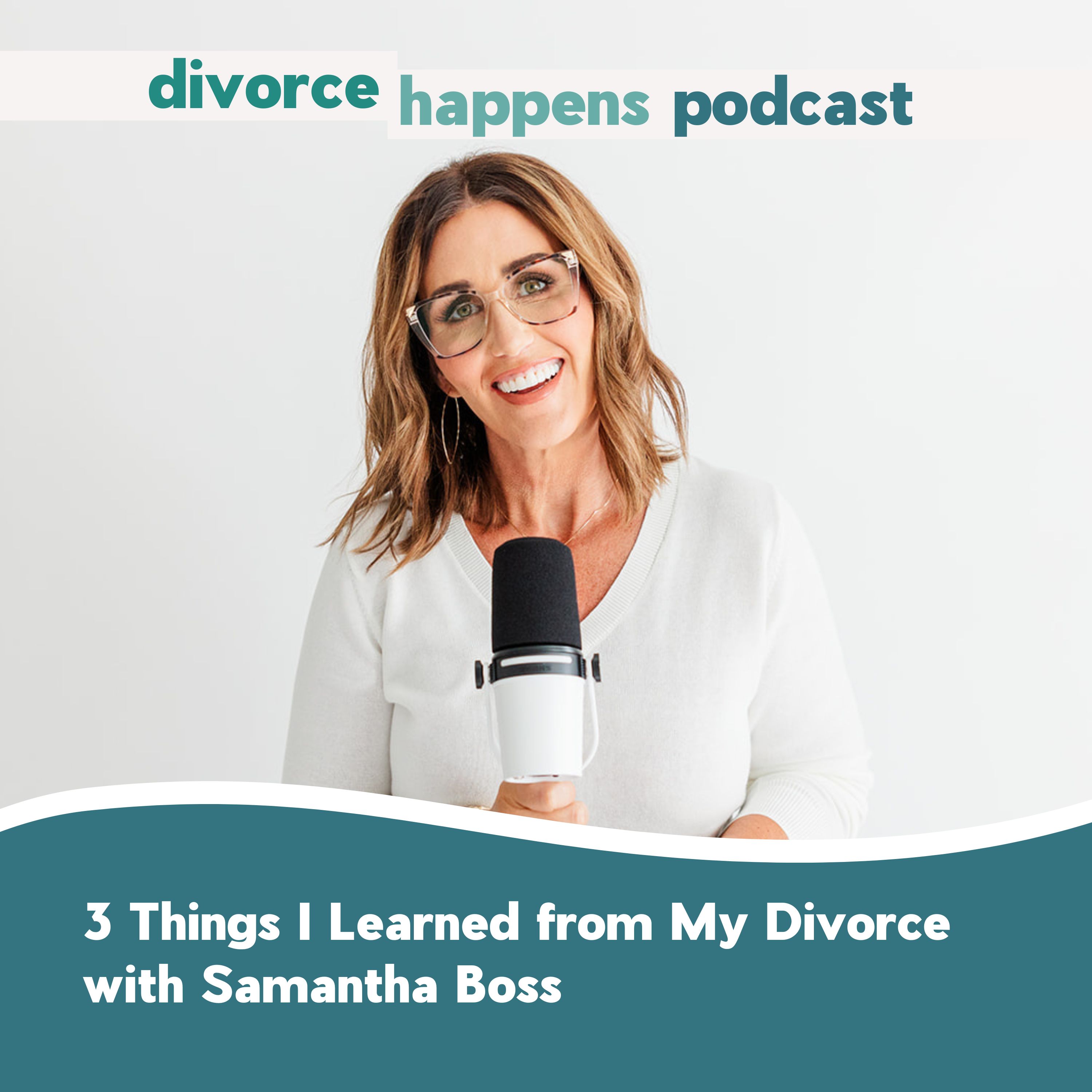 3 Things I Learned From My Divorce with with Strategist Samantha Boss