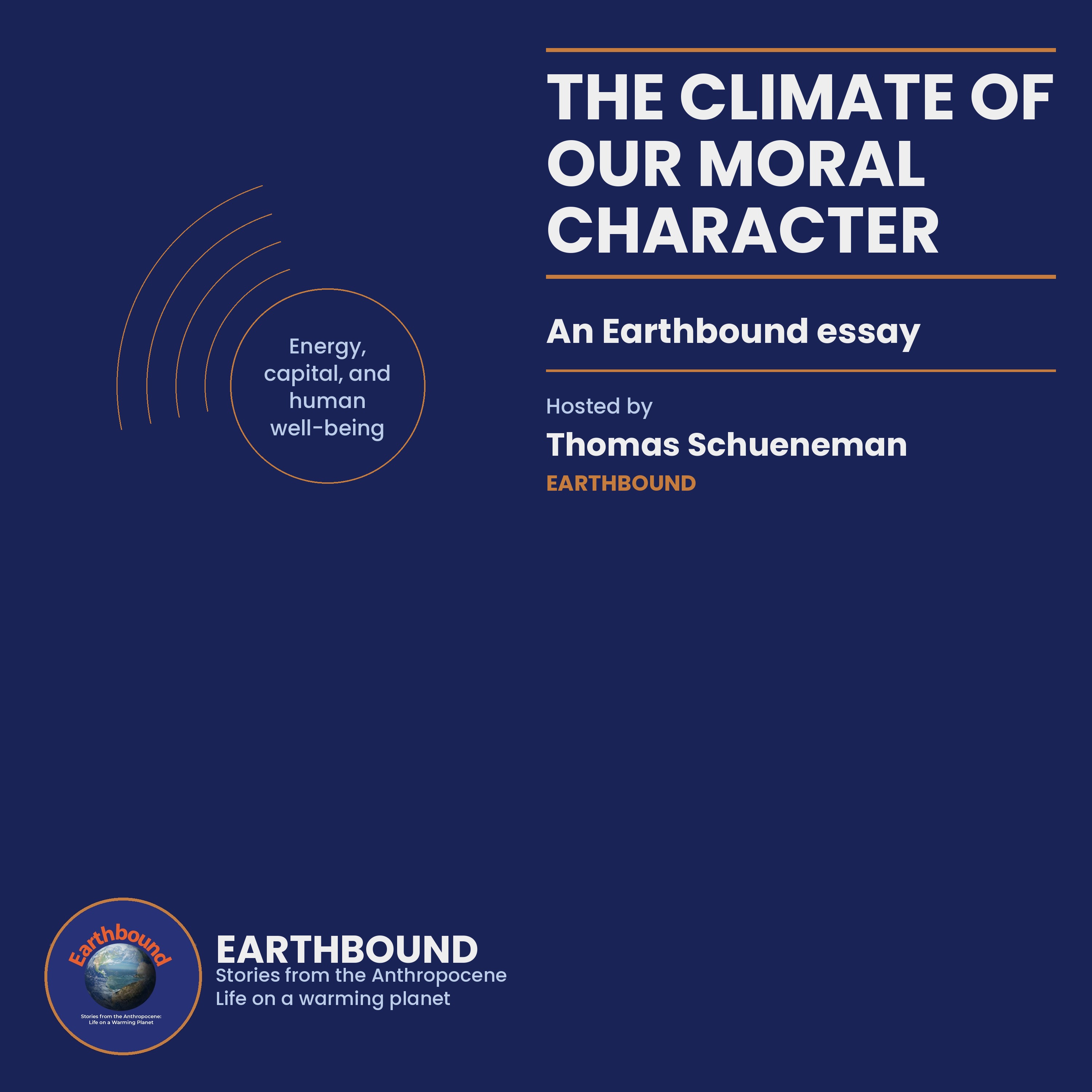 The Climate of Our Moral Character | Energy, Capital, and Human Well-Being