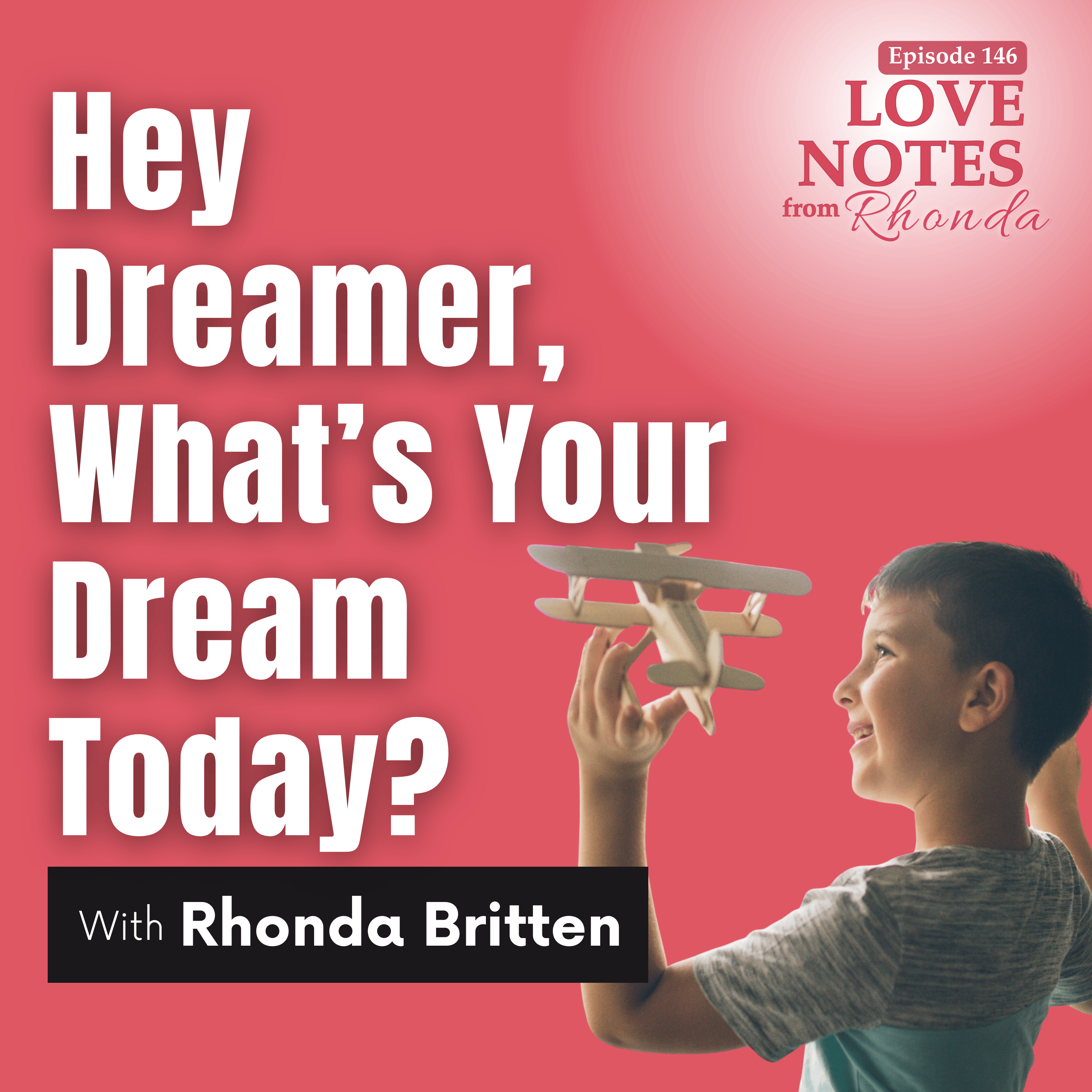 Hey Dreamer, What’s Your Dream Today?