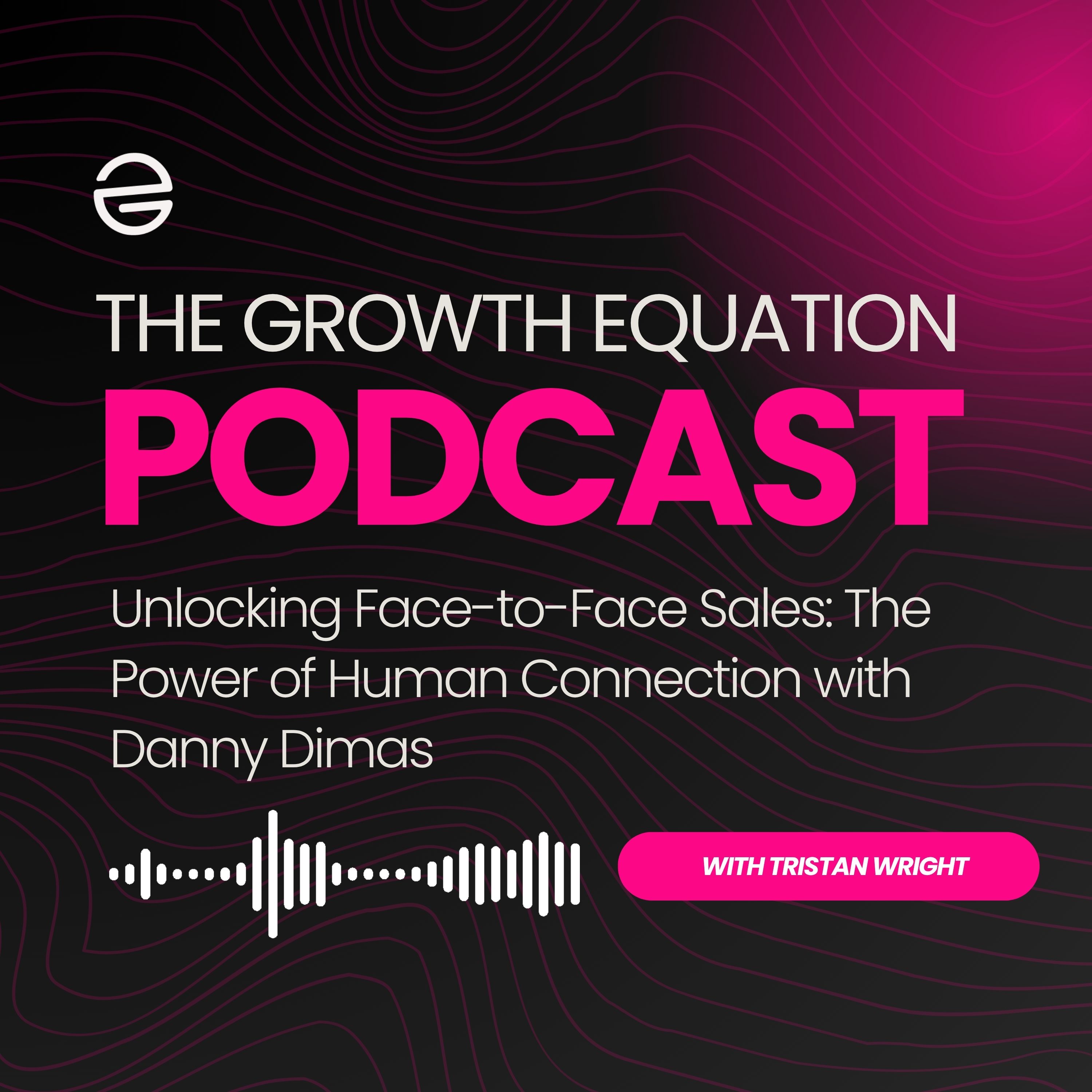 Unlocking Face-to-Face Sales: The Power of Human Connection with Danny Dimas