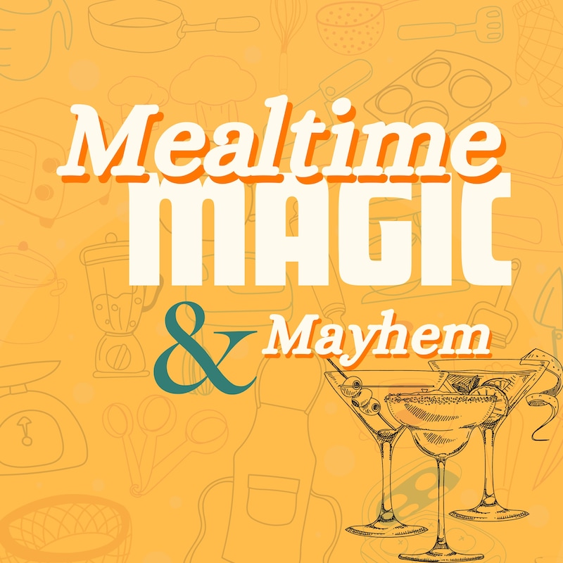 Artwork for podcast Mealtime Magic & Mayhem