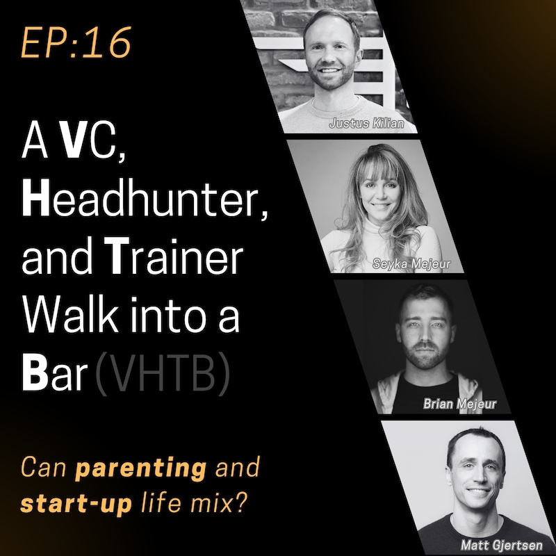 Artwork for podcast A VC, a Headhunter, and a Trainer Walk into a Bar