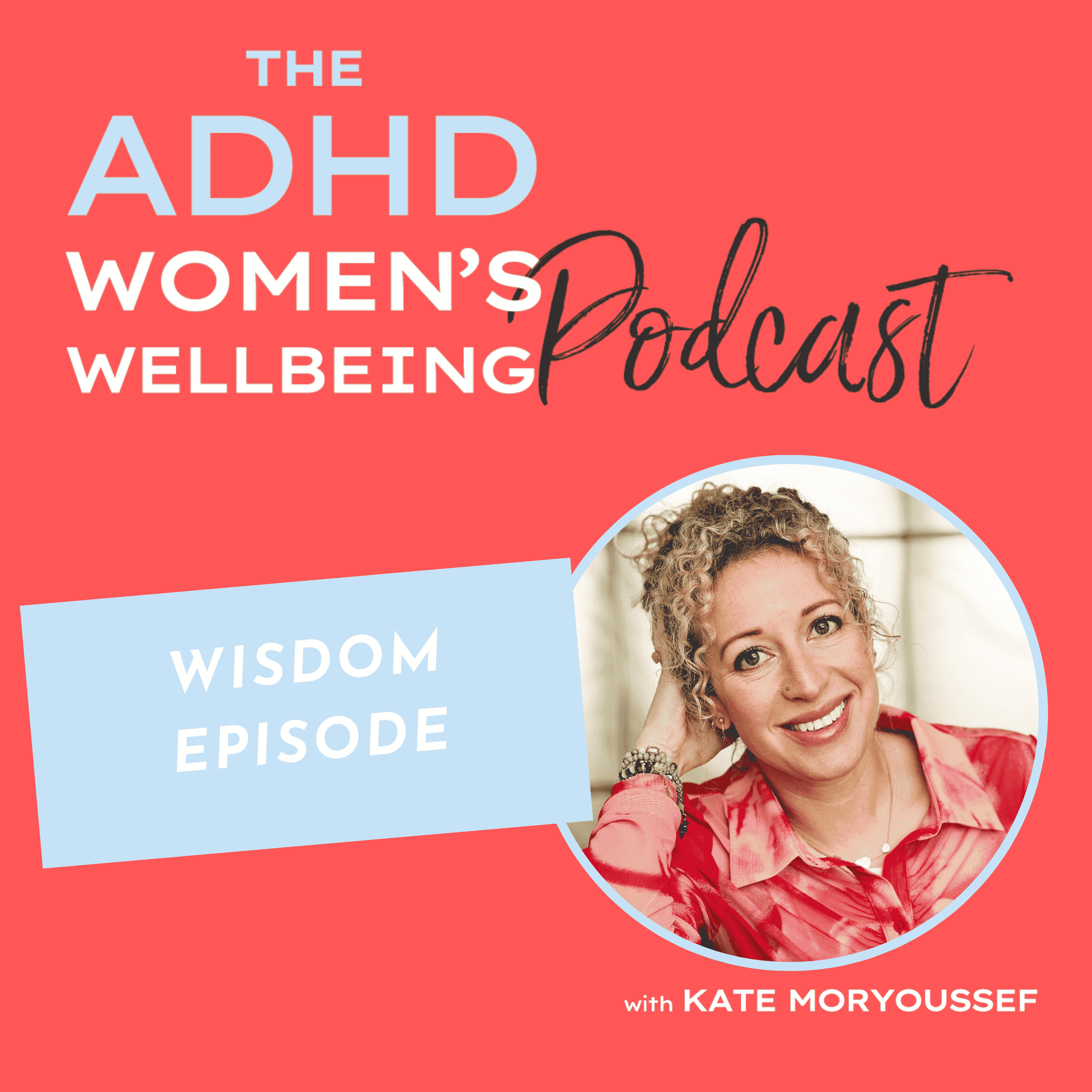ADHD Women\'s Wellbeing Podcast