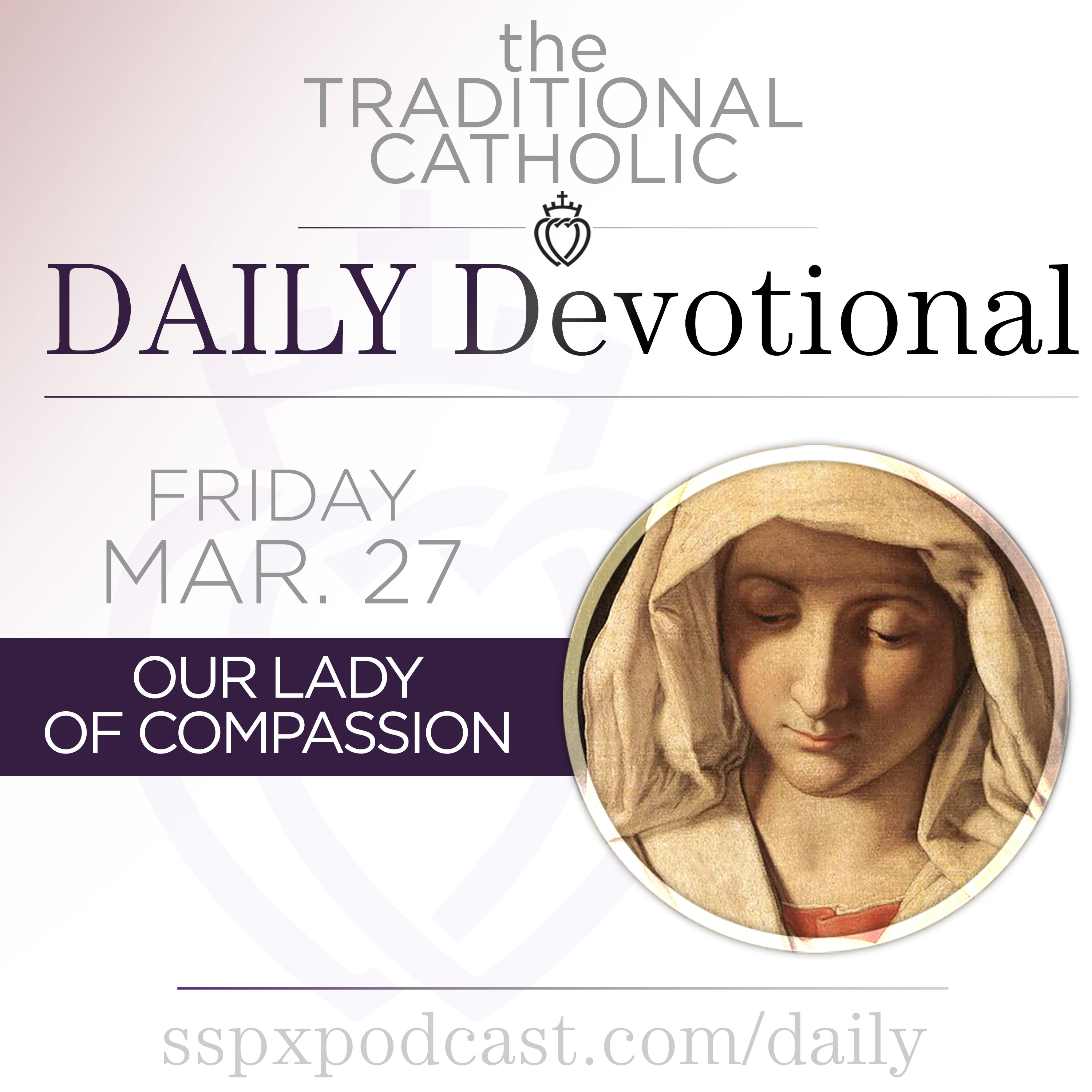 Mar 27 – Our Lady of Compassion
