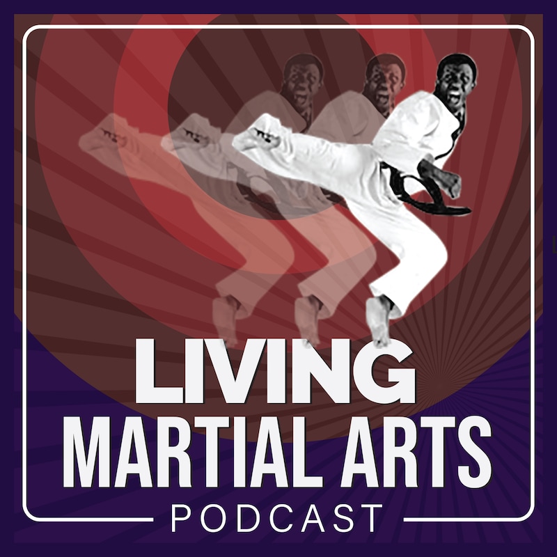 Artwork for podcast Living Martial Arts