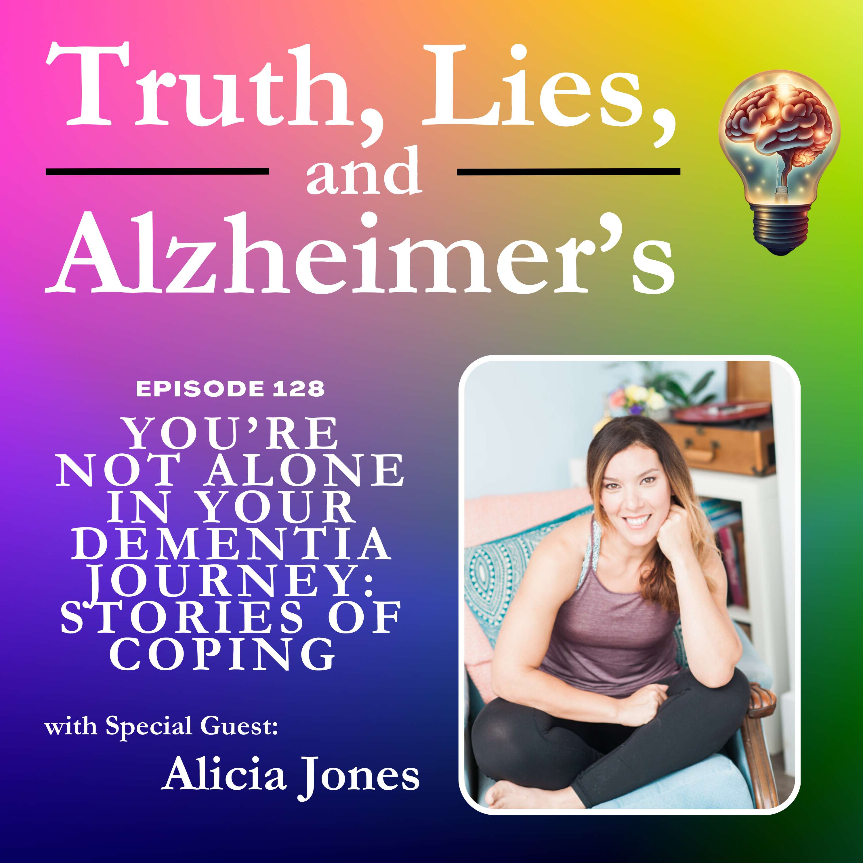 You’re Not Alone in Your Dementia Journey: Stories of Coping with Alicia Jones