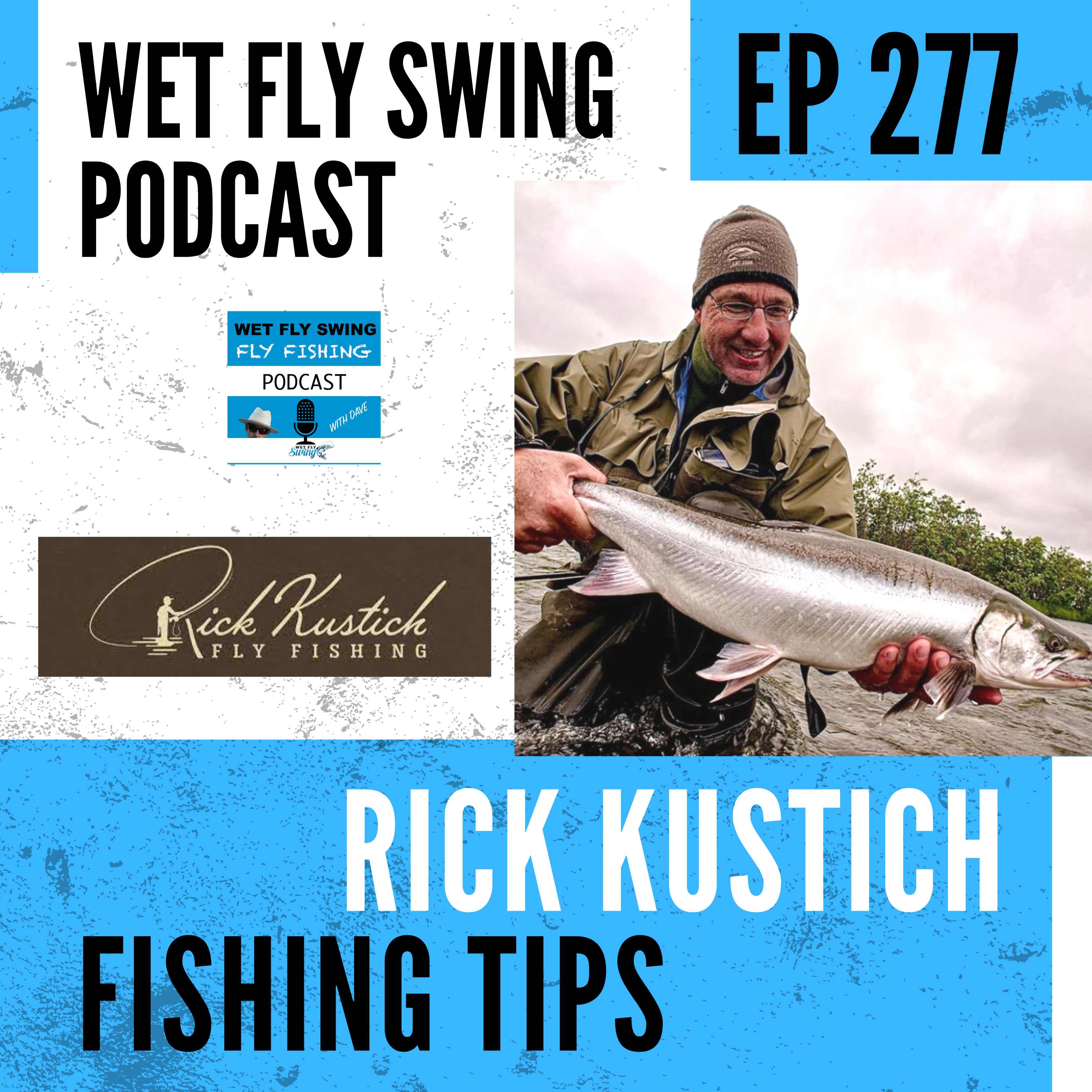 WFS 277 - Advanced Fly Fishing Tips for Steelhead with Rick Kustich episode artwork