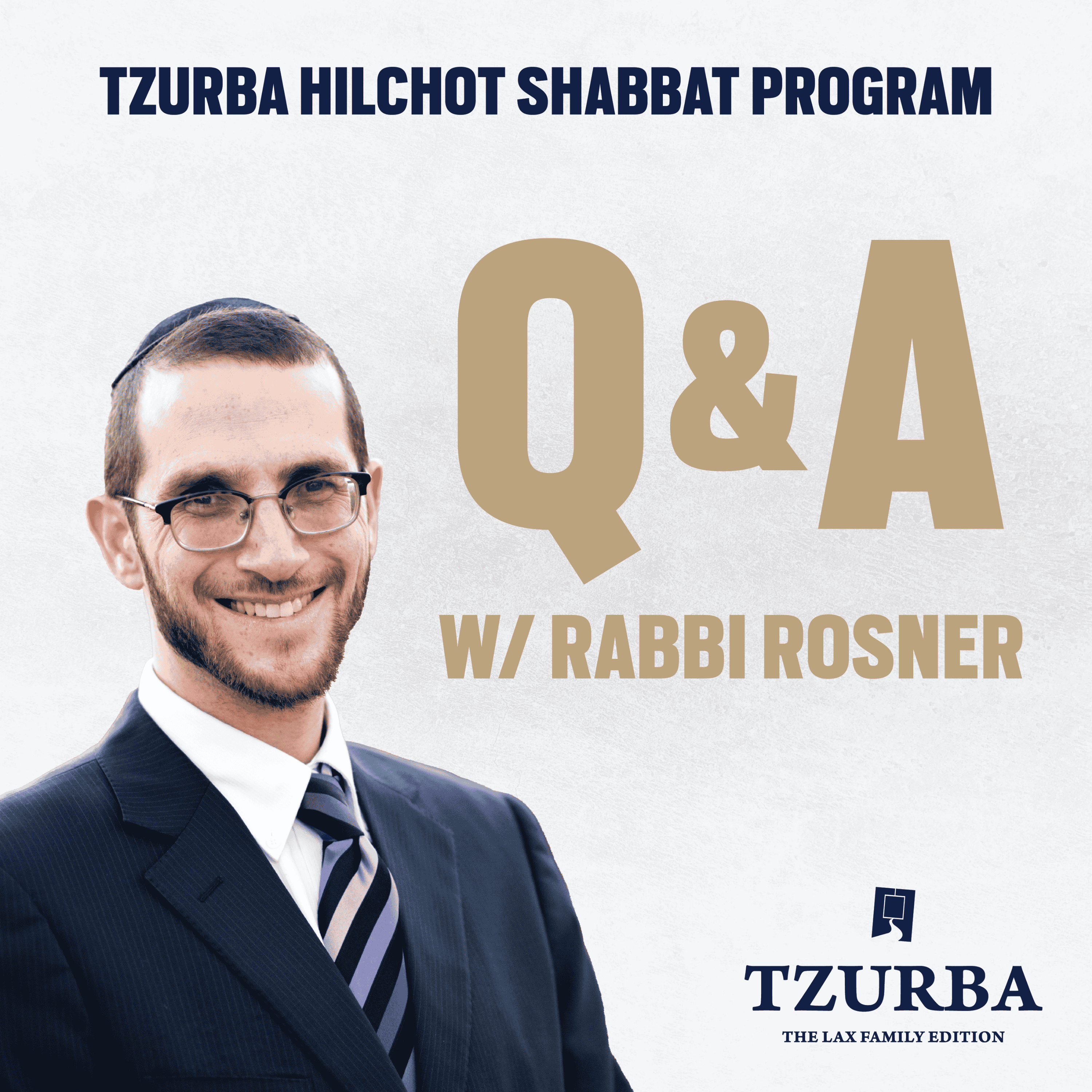 Tzurba Hilchot Shabbat Program with Rabbi Shalom Rosner