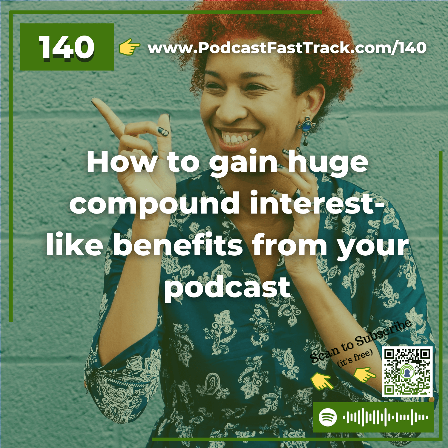 140: How to gain huge compound interest-like benefits from your podcast