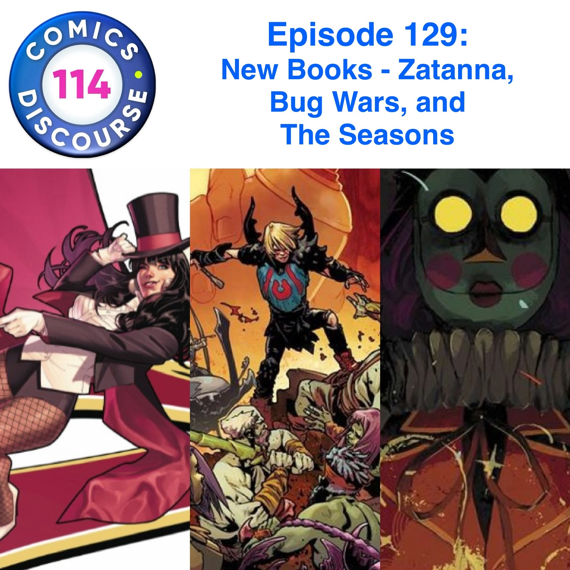 Episode 129: New Books - Zatanna, Bug Wars, and The Seasons