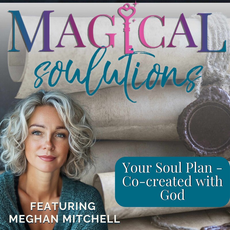 Artwork for podcast Magical Soulutions: Mindful Living & Everyday Spirituality