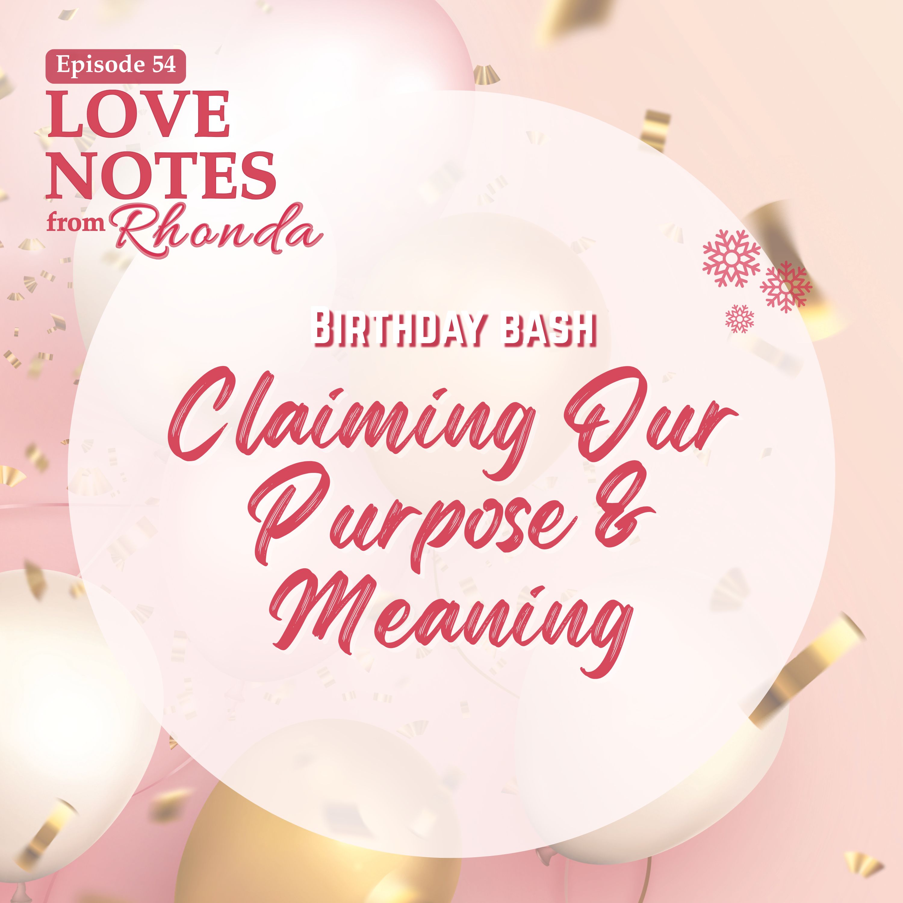 Birthday Bash: Claiming Our Purpose and Meaning