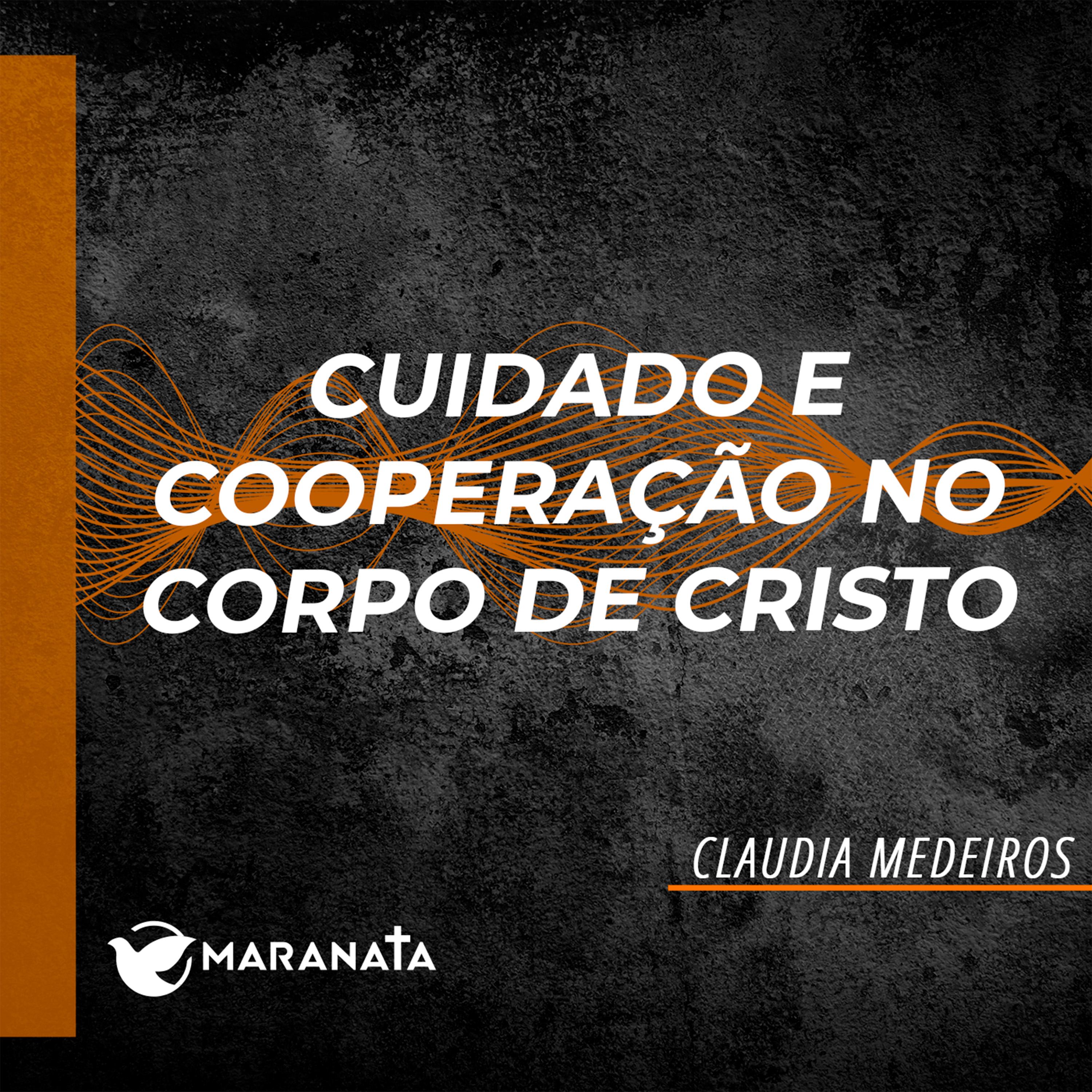 Cuidado e cooperação no corpo de Cristo - Cláudia Medeiros episode artwork