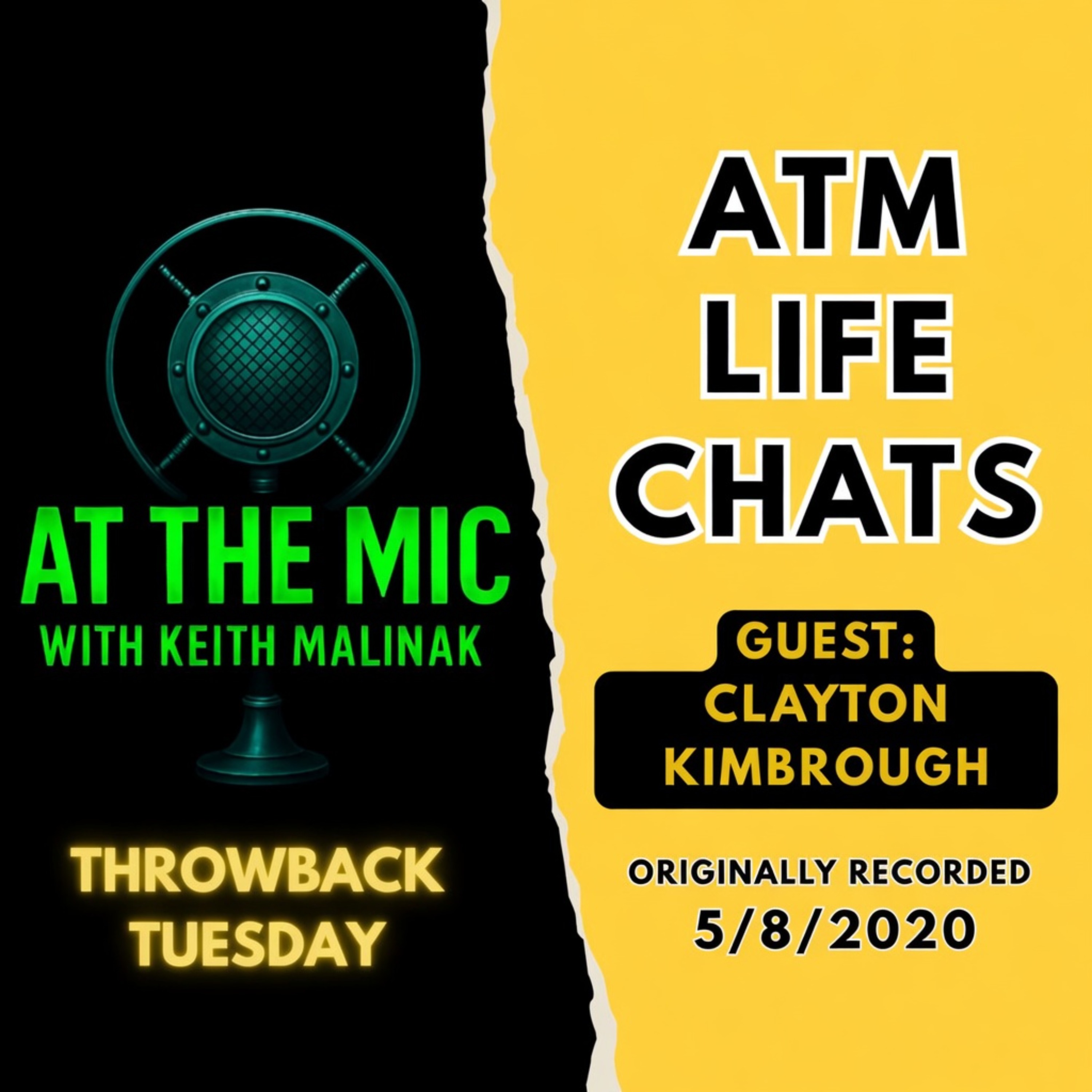 ATM: THROWBACK LIFE CHATS - Clayton Kimbrough (from 5/8/2020)