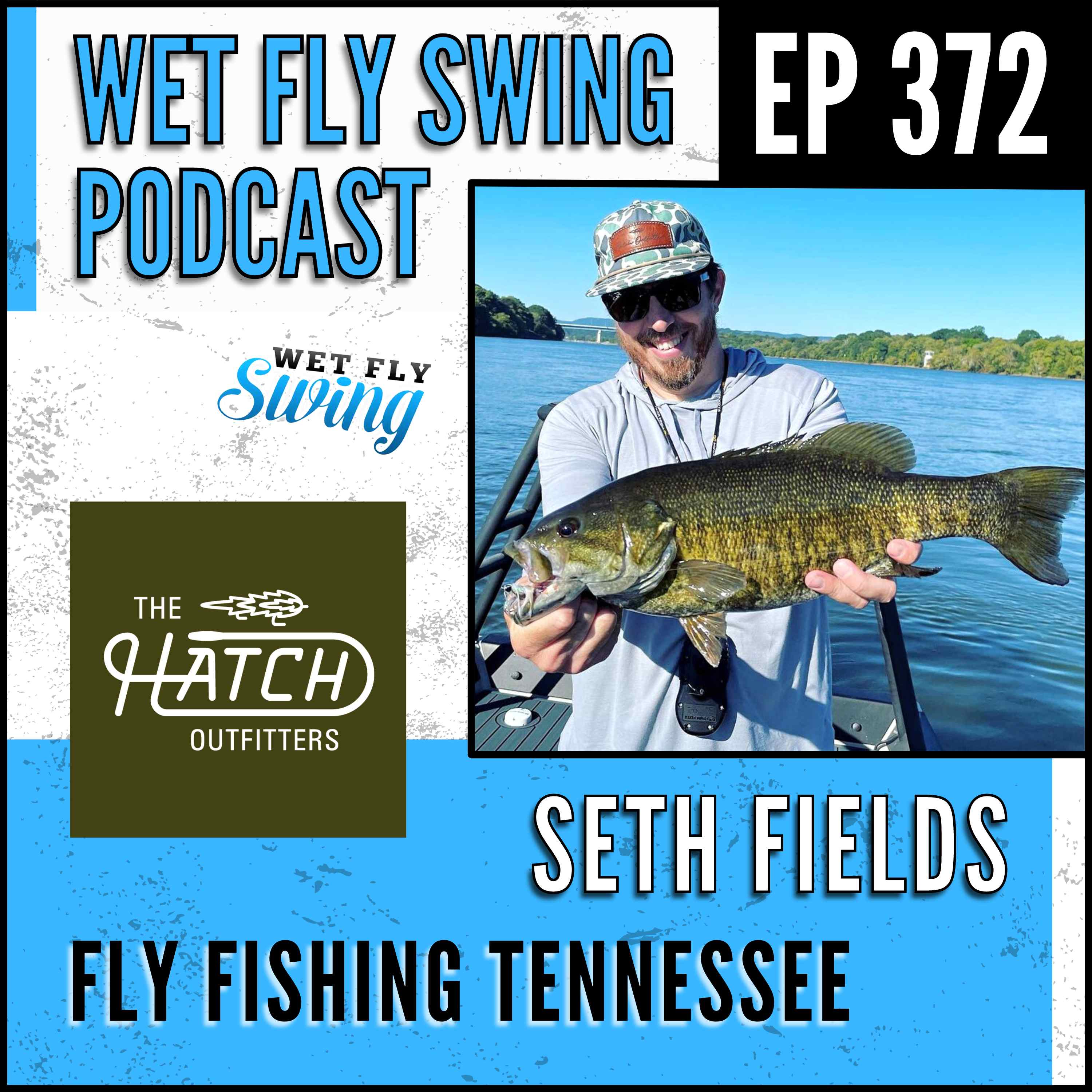 WFS 372 - Fly Fishing Tennessee with Seth Fields - Tennessee Tarpon, Hatch Outfitters episode artwork