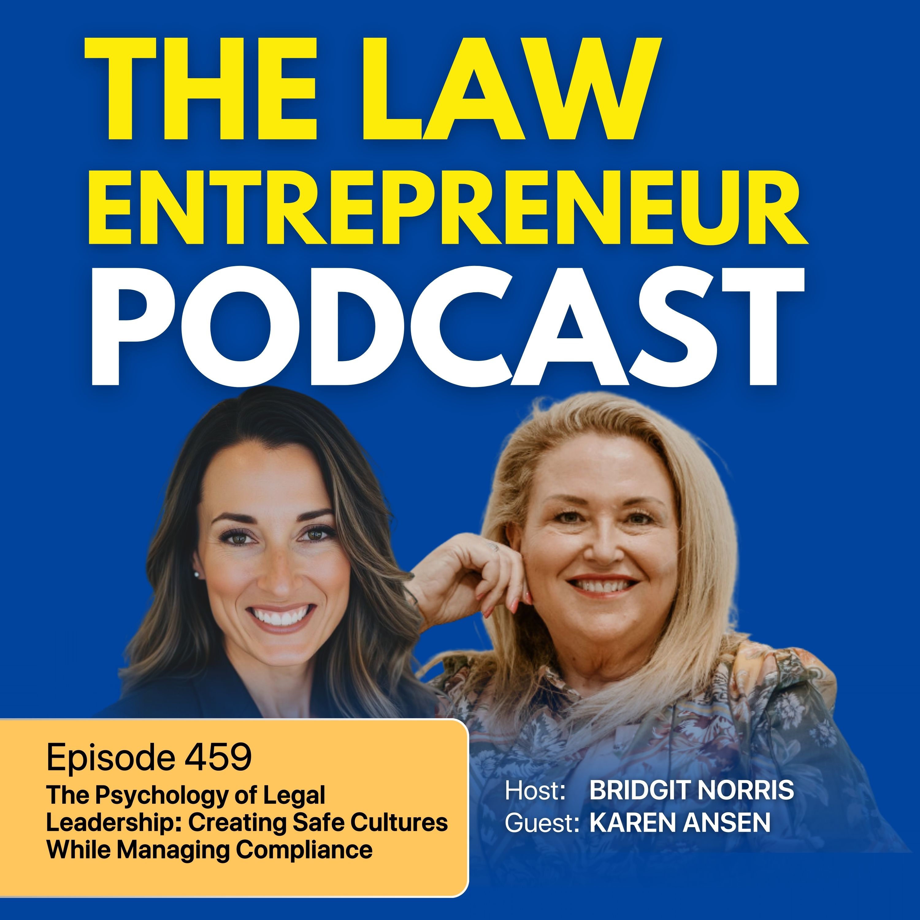The Psychology of Legal Leadership: Creating Safe Cultures While Managing Compliance with Karen Ansen