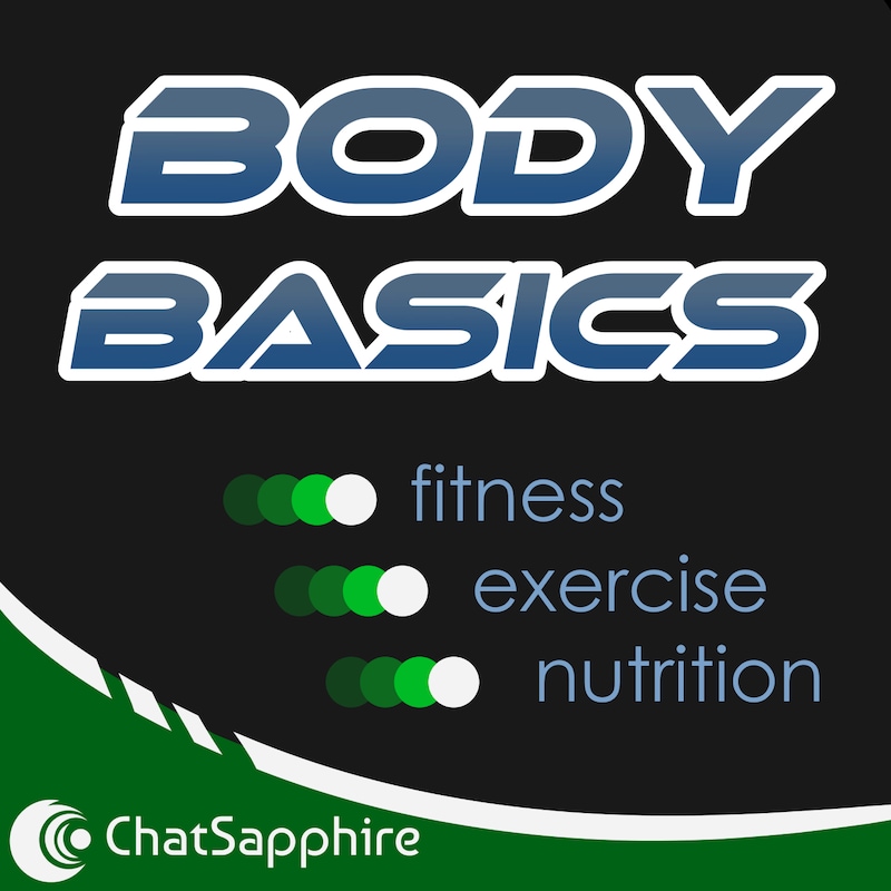 Artwork for podcast Body Basics by ChatSapphire