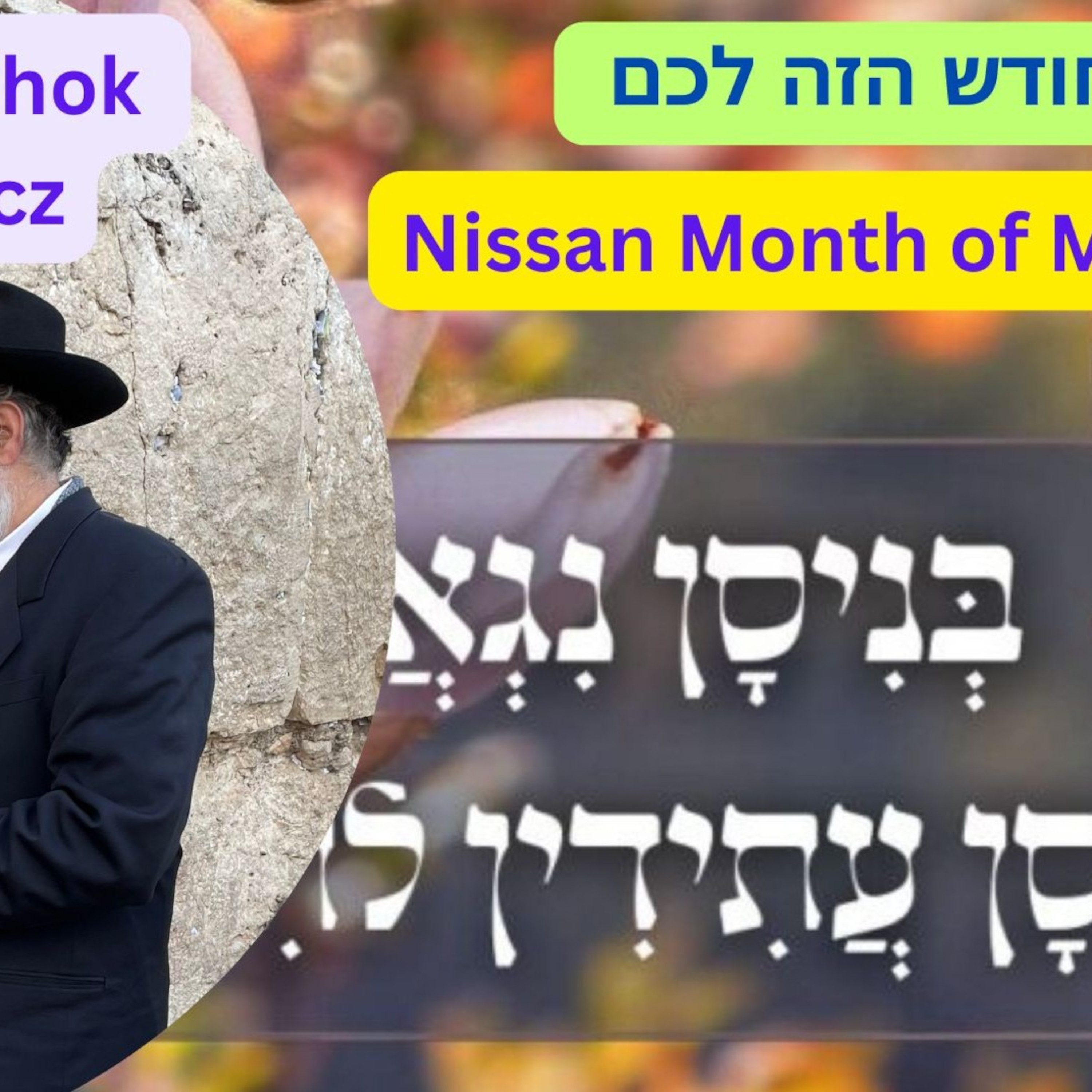 Why is Nissan the month of Miracles? החודש הזה לכם A New Kabbalah class by Rabbi Yitzchok Minkowicz