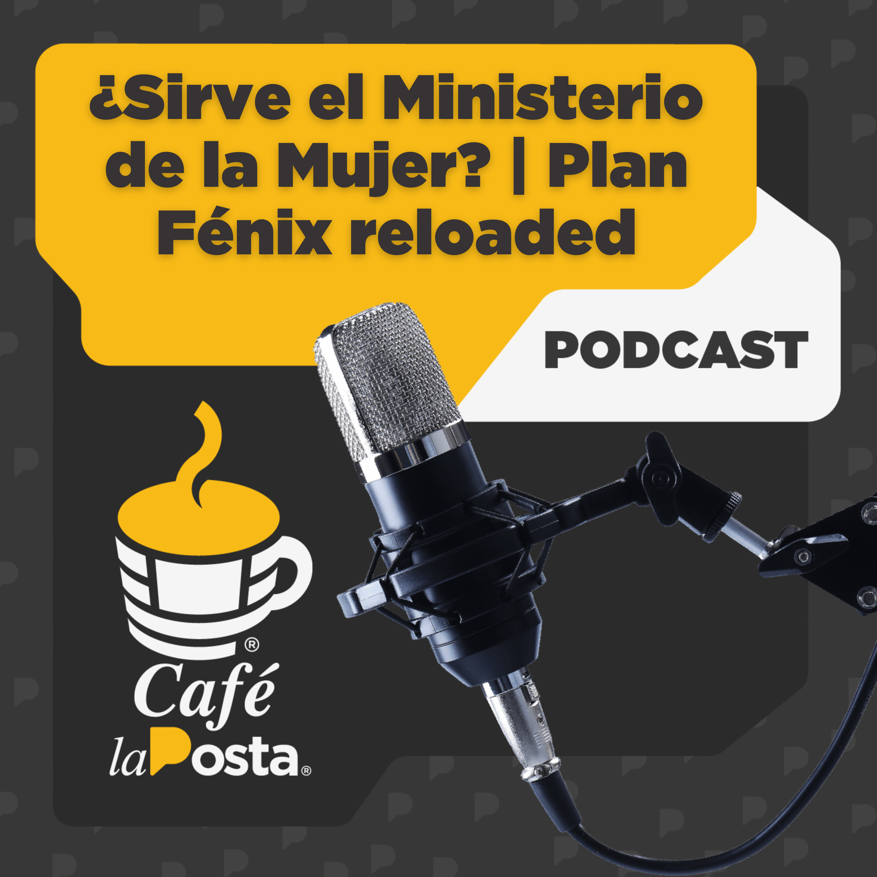 23/MAY: ¿Sirve el Ministerio de la Mujer? | Plan Fénix reloaded