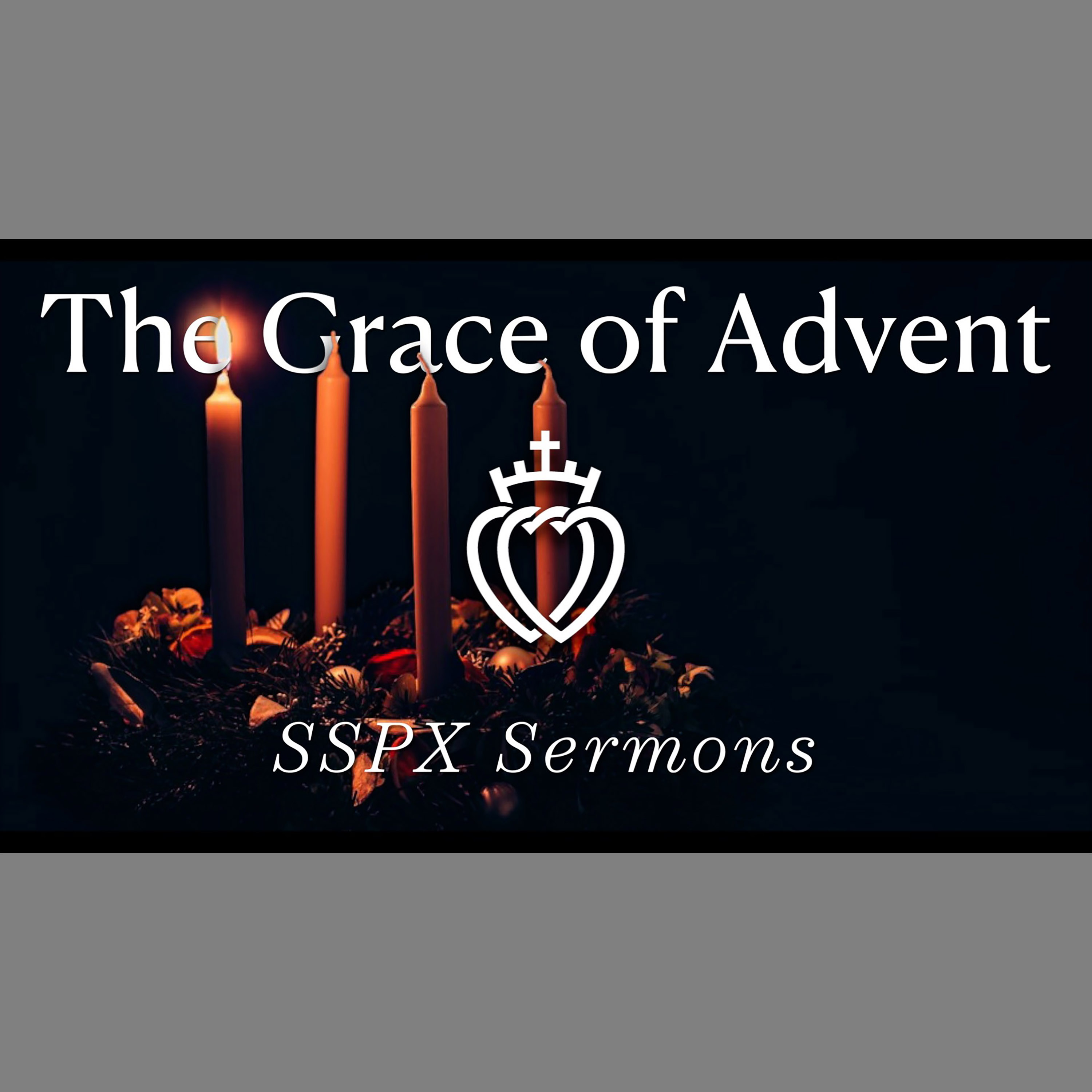 The Grace of Advent - SSPX Sermons